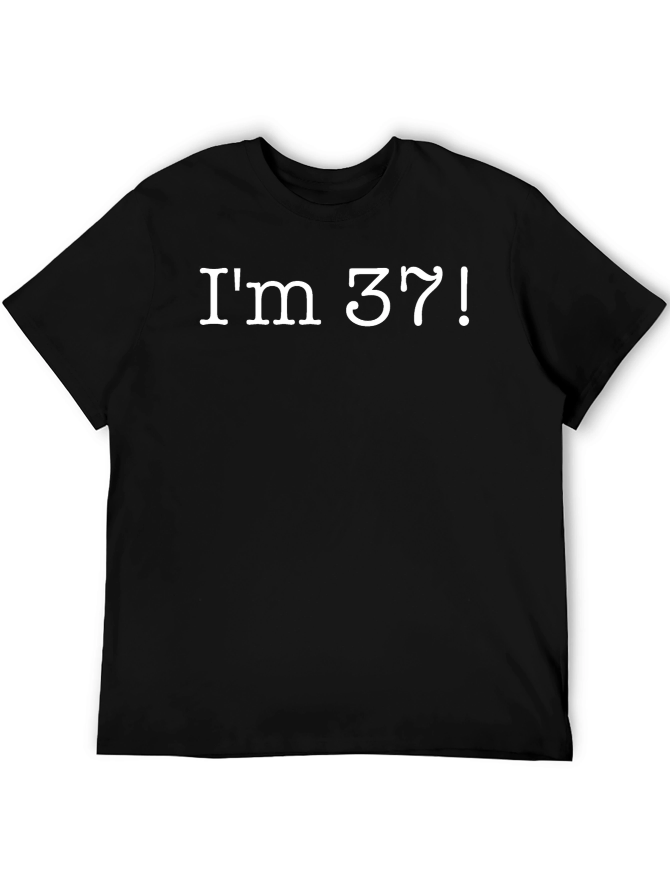 Im 37! Birthday T-Shirt