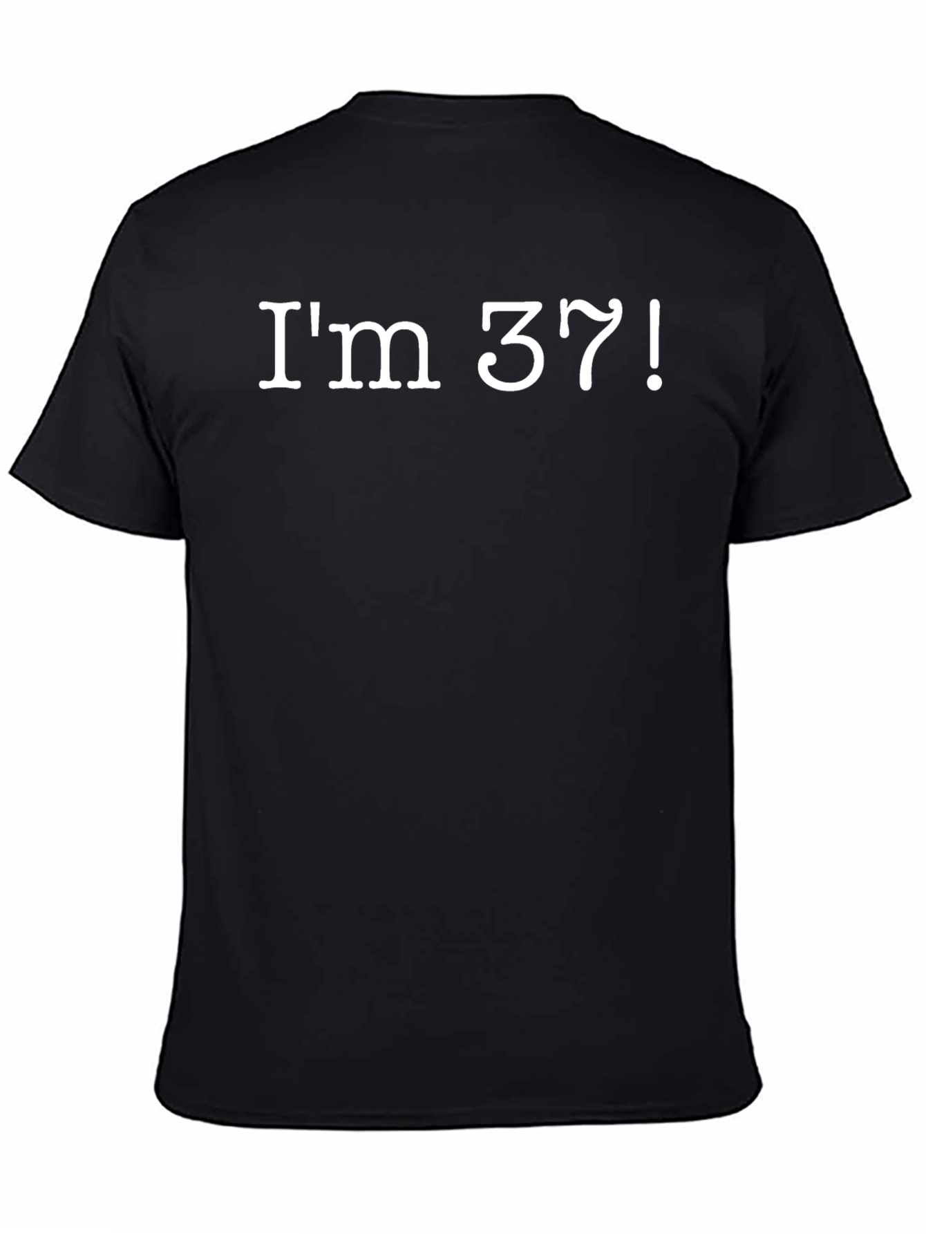 Im 37! Birthday T-Shirt