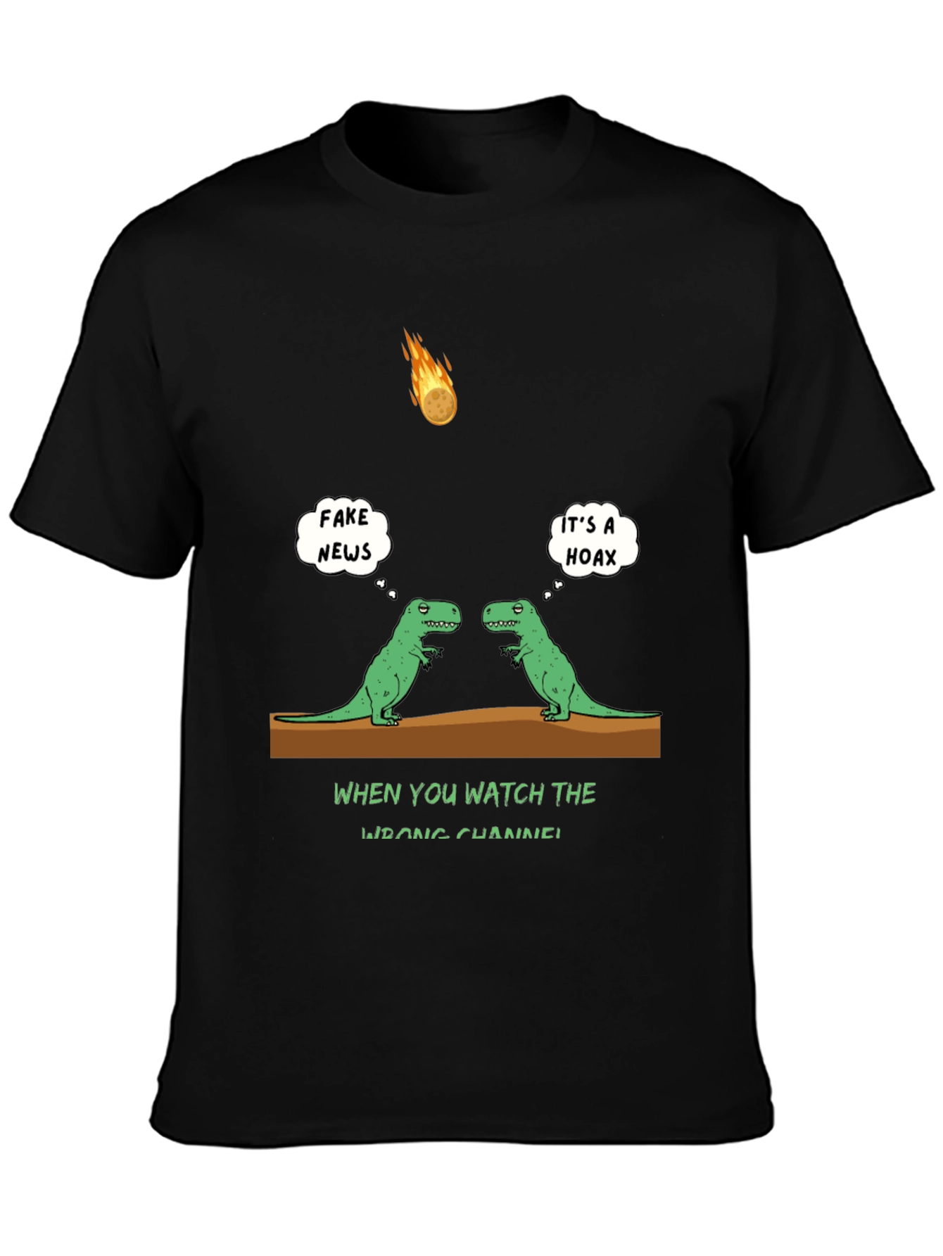Dinosaur Fake News T-Shirt: Watch the Wrong Channel!