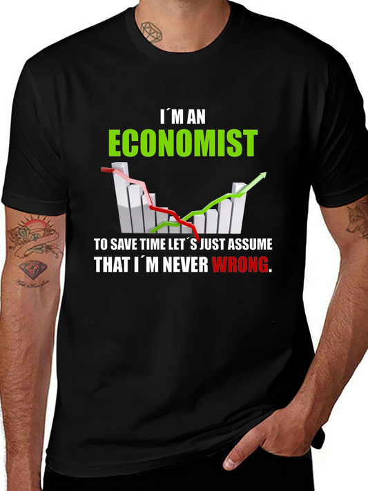 Economist T-Shirt - Never Wrong Funny Tee