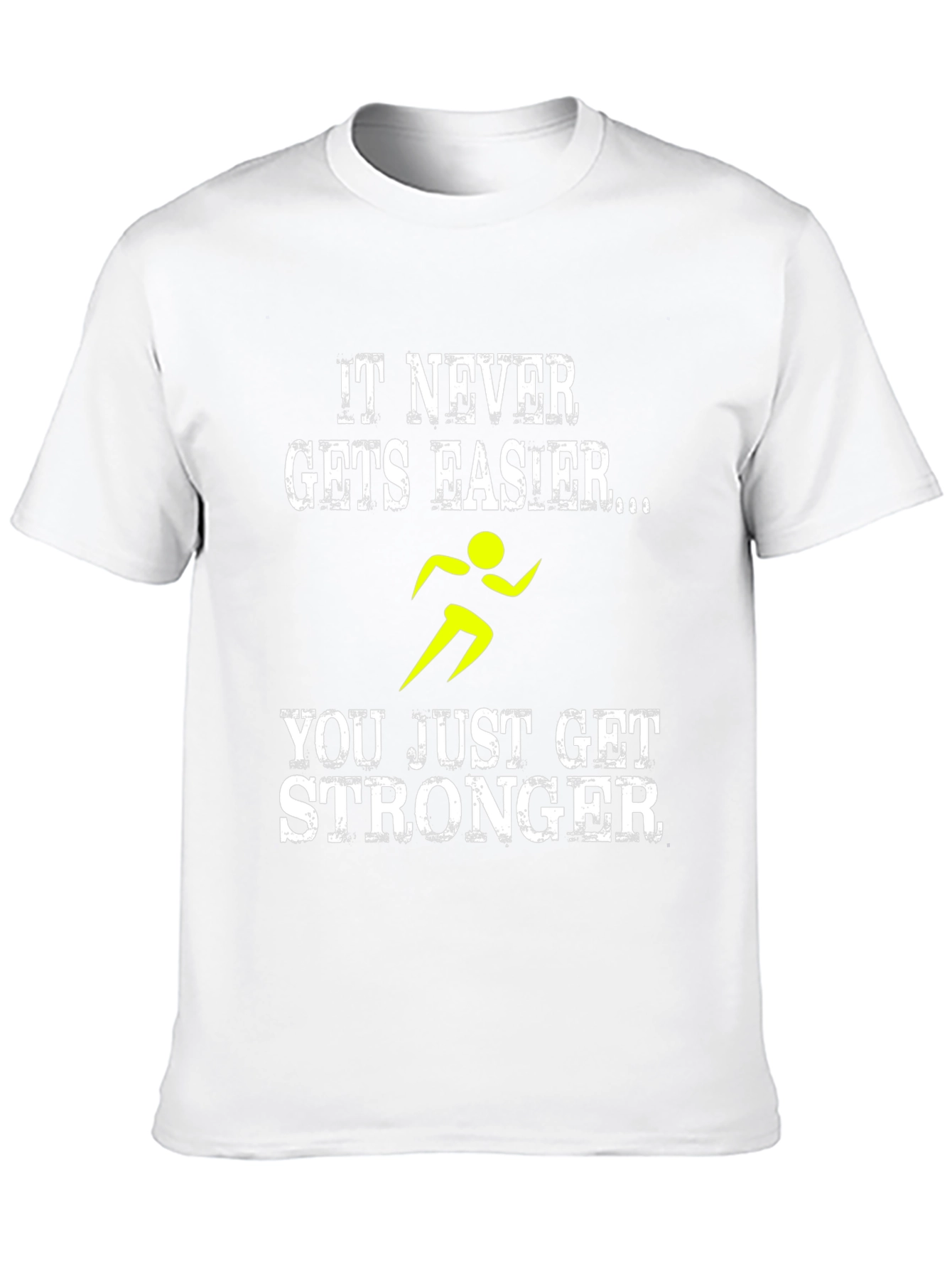 It Never Gets Easier T-Shirt - Running Stronger