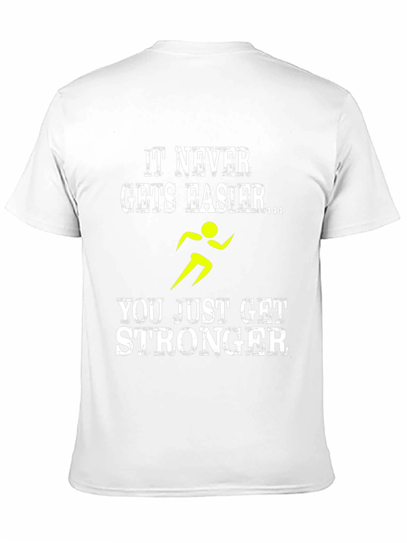It Never Gets Easier T-Shirt - Running Stronger