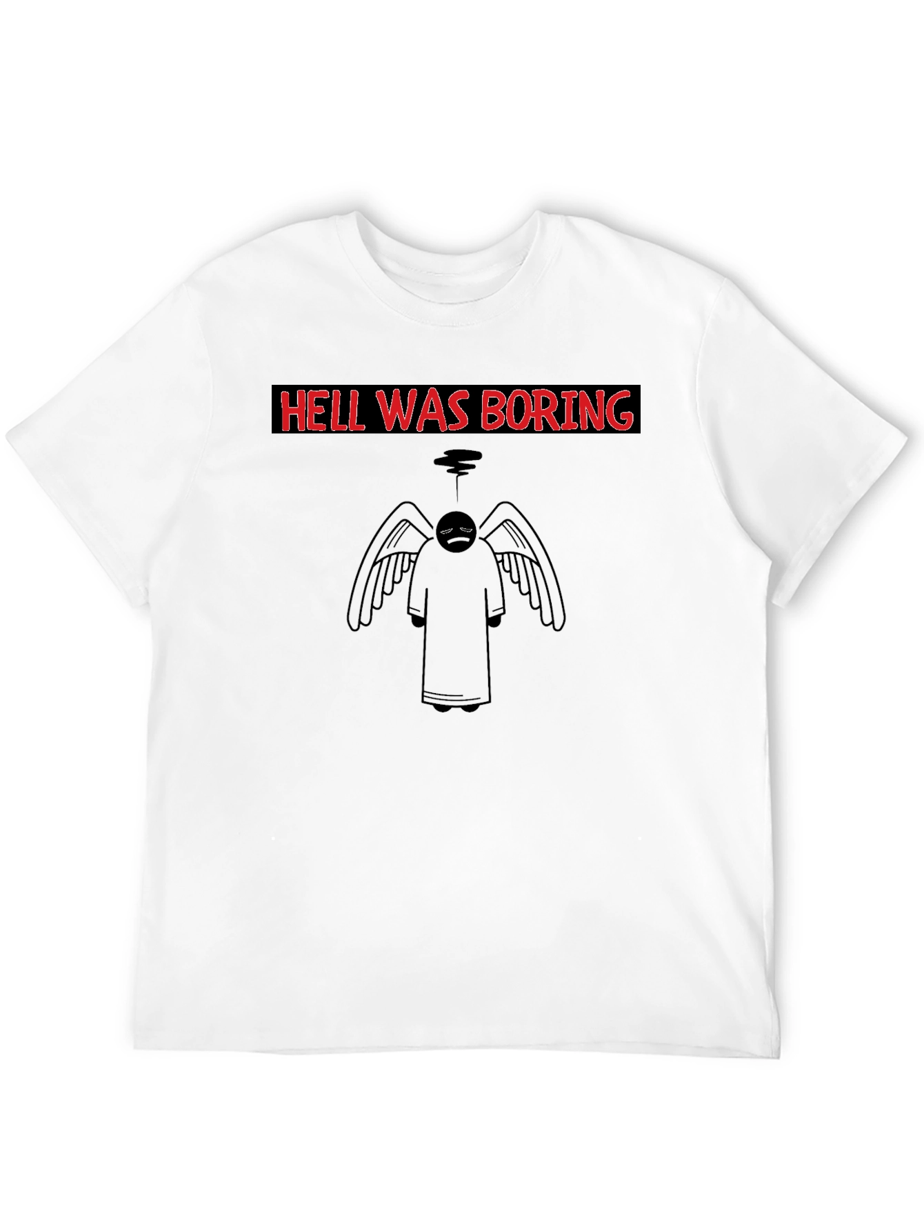 Hell Was Boring Graphic T-Shirt