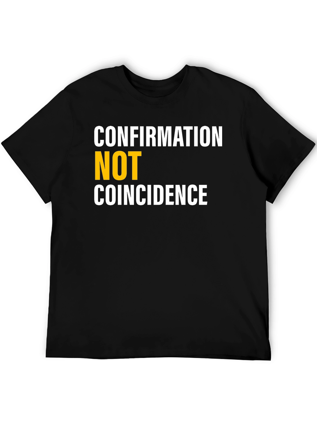 Confirmation Not Coincidence Graphic Tee
