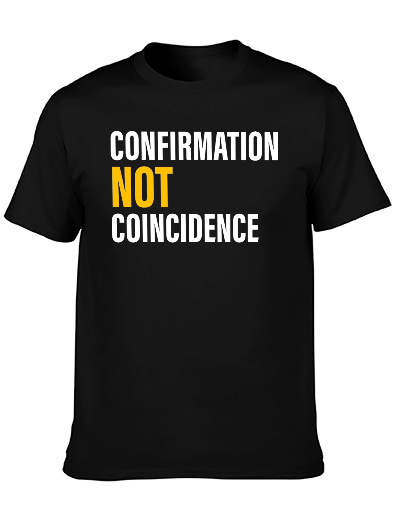 Confirmation Not Coincidence Graphic Tee