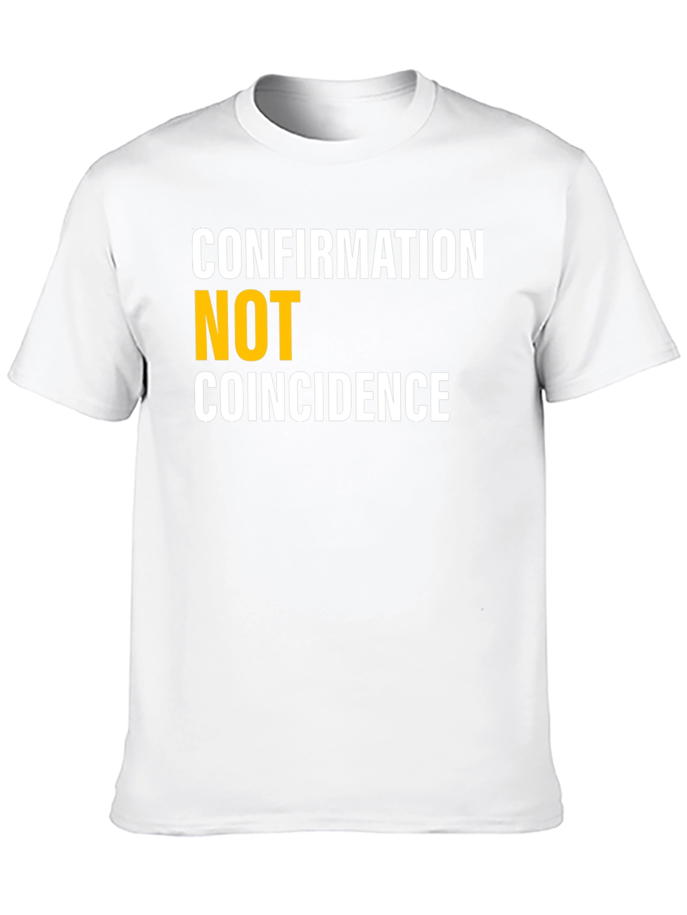 Confirmation Not Coincidence Graphic Tee