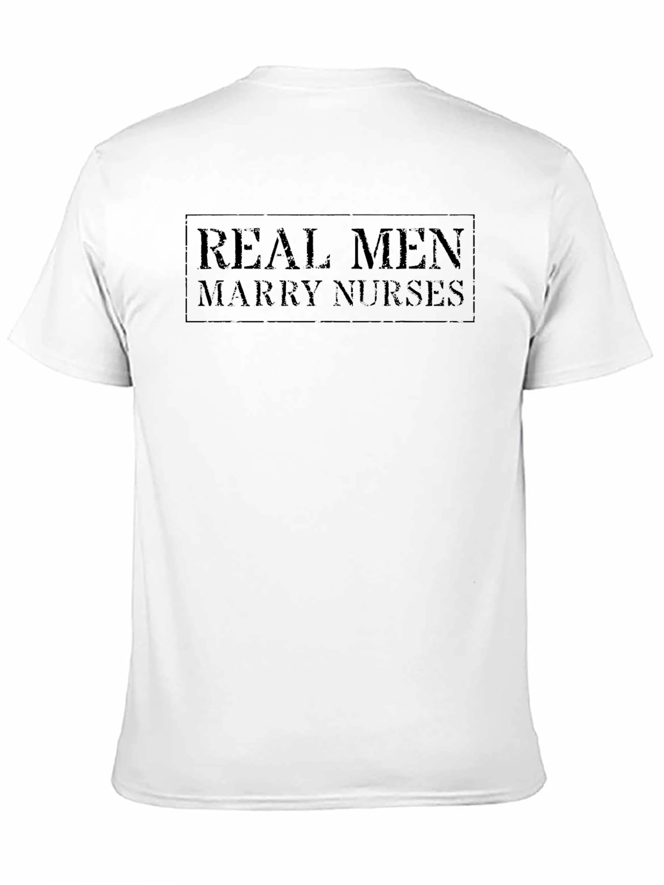 Real Men Marry Nurses Graphic T-Shirt