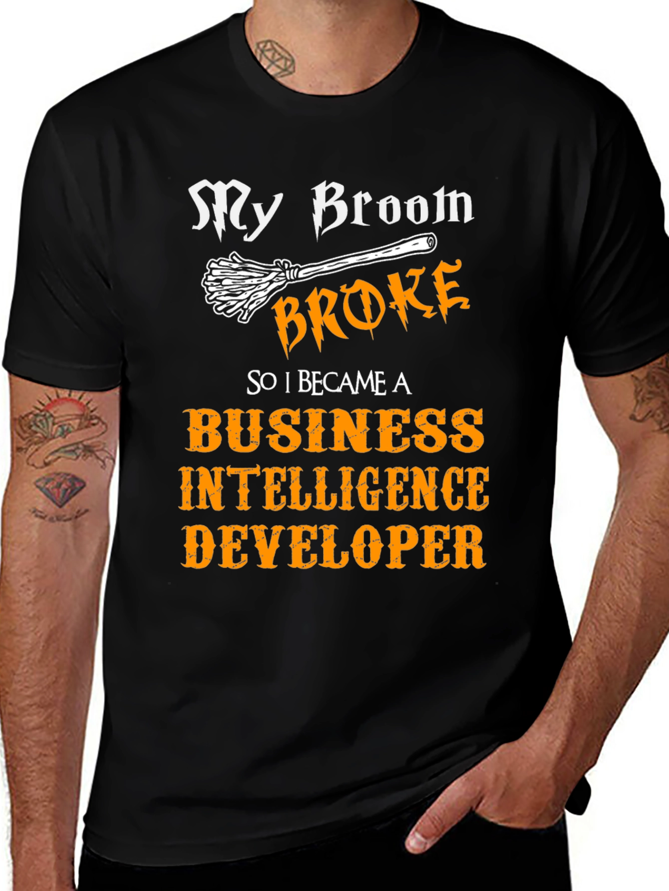 My Broom Broke T-Shirt Business Intelligence Developer