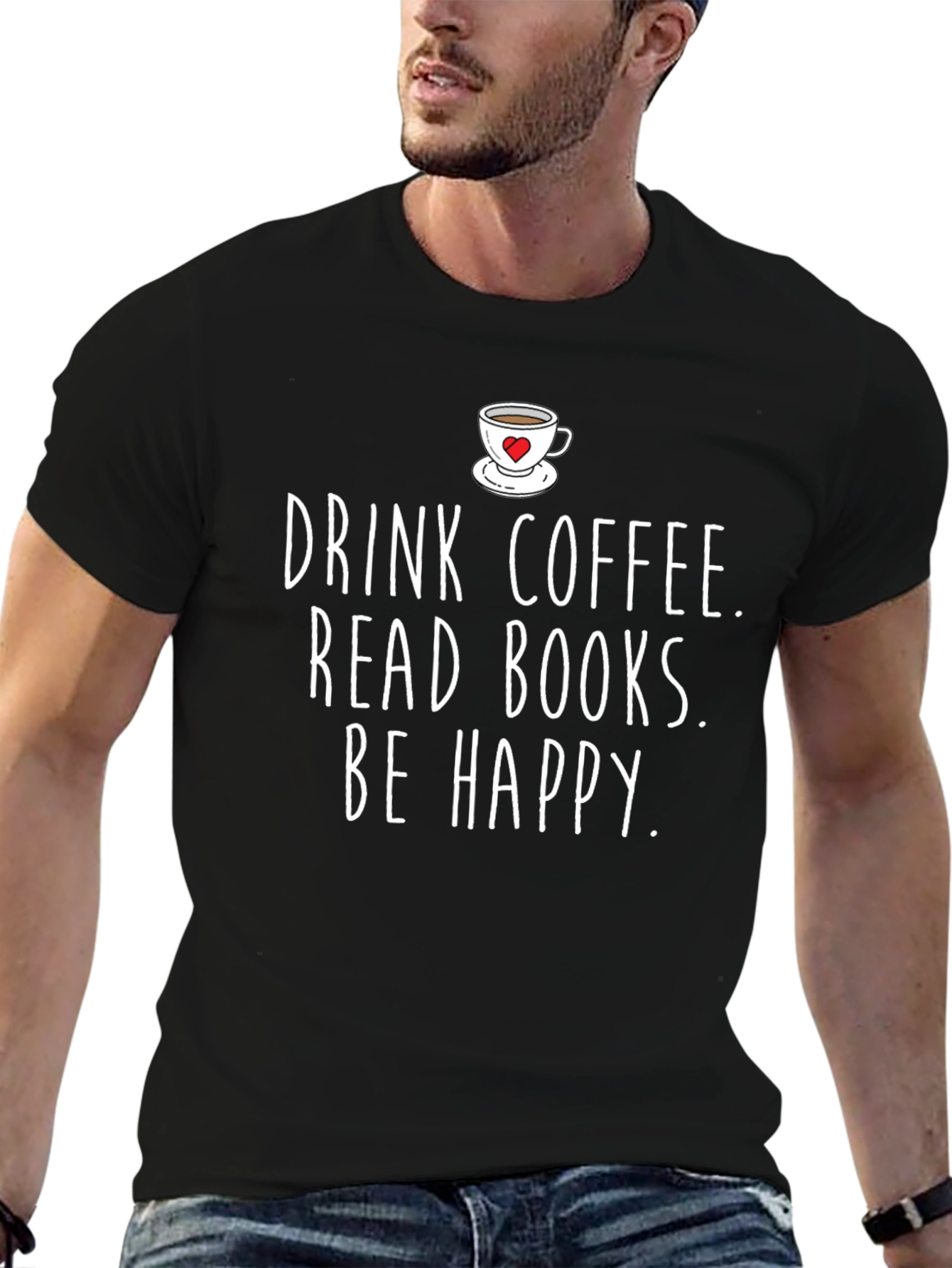 Drink Coffee Read Books Be Happy Graphic Tee