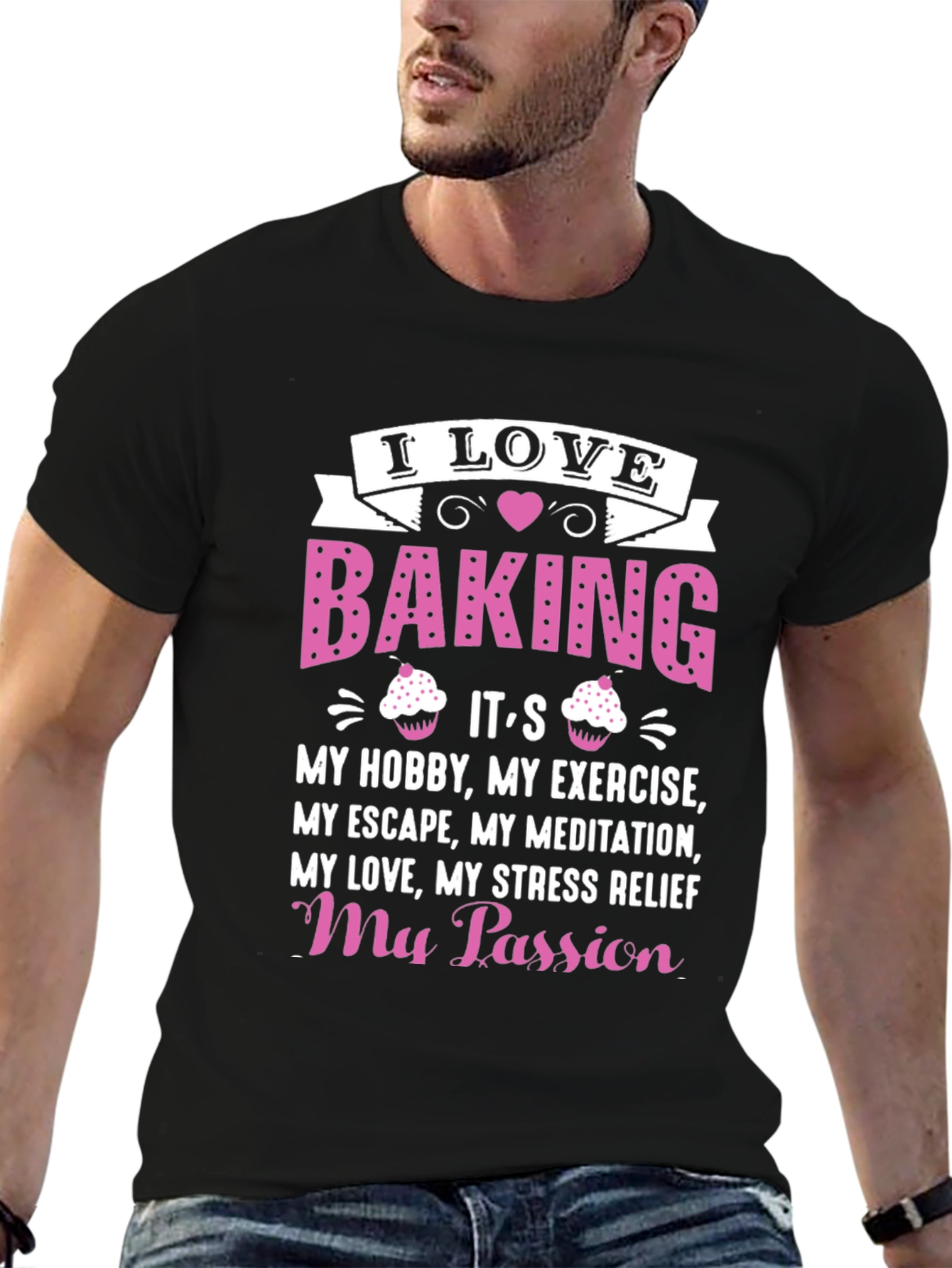I Love Baking T-Shirt: Hobby Exercise Passion