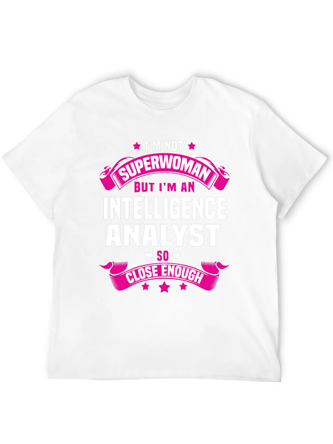 Intelligence Analyst T-Shirt - Superwoman Humor