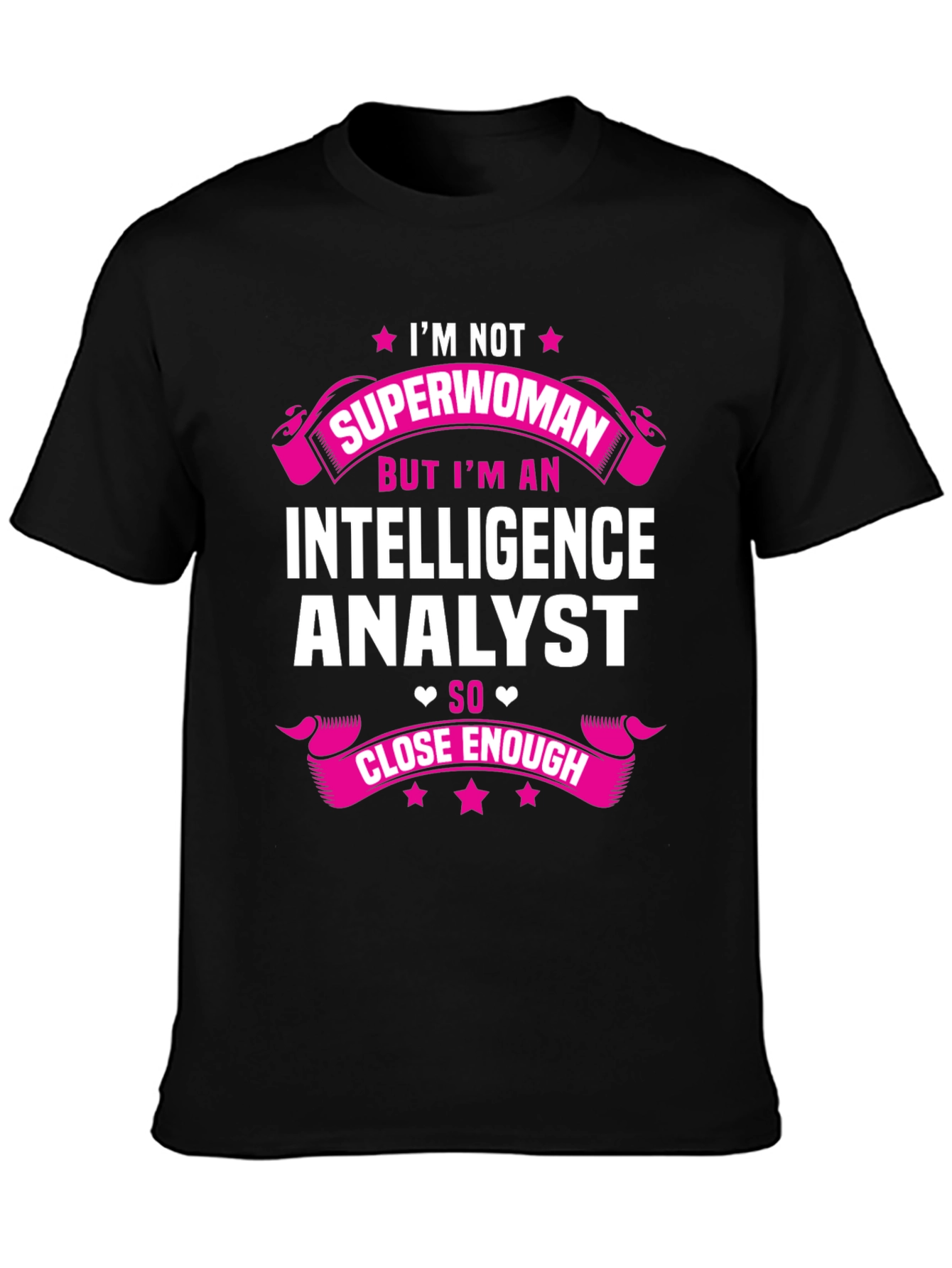 Intelligence Analyst T-Shirt - Superwoman Humor