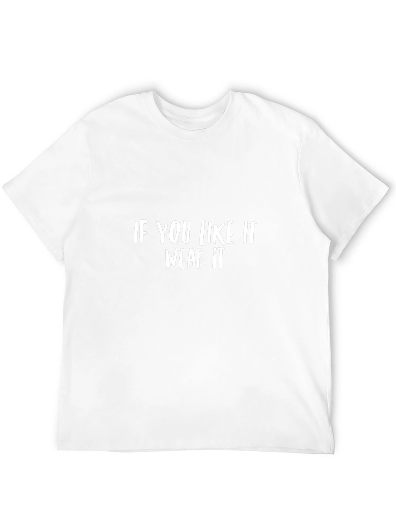 If You Like It Wear It - Graphic Tee