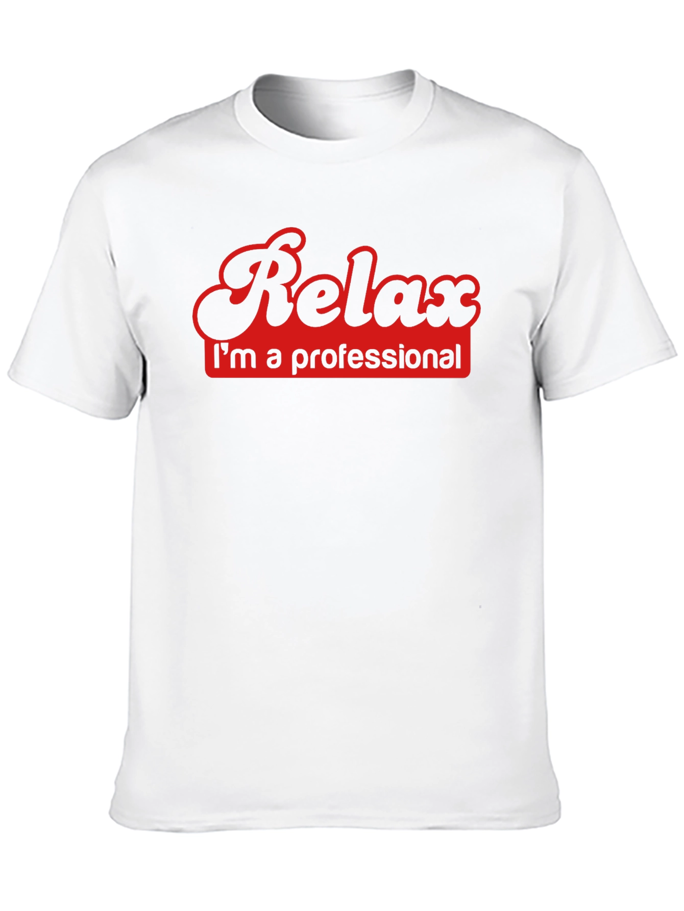 Relax Im a Professional - Black T-Shirt
