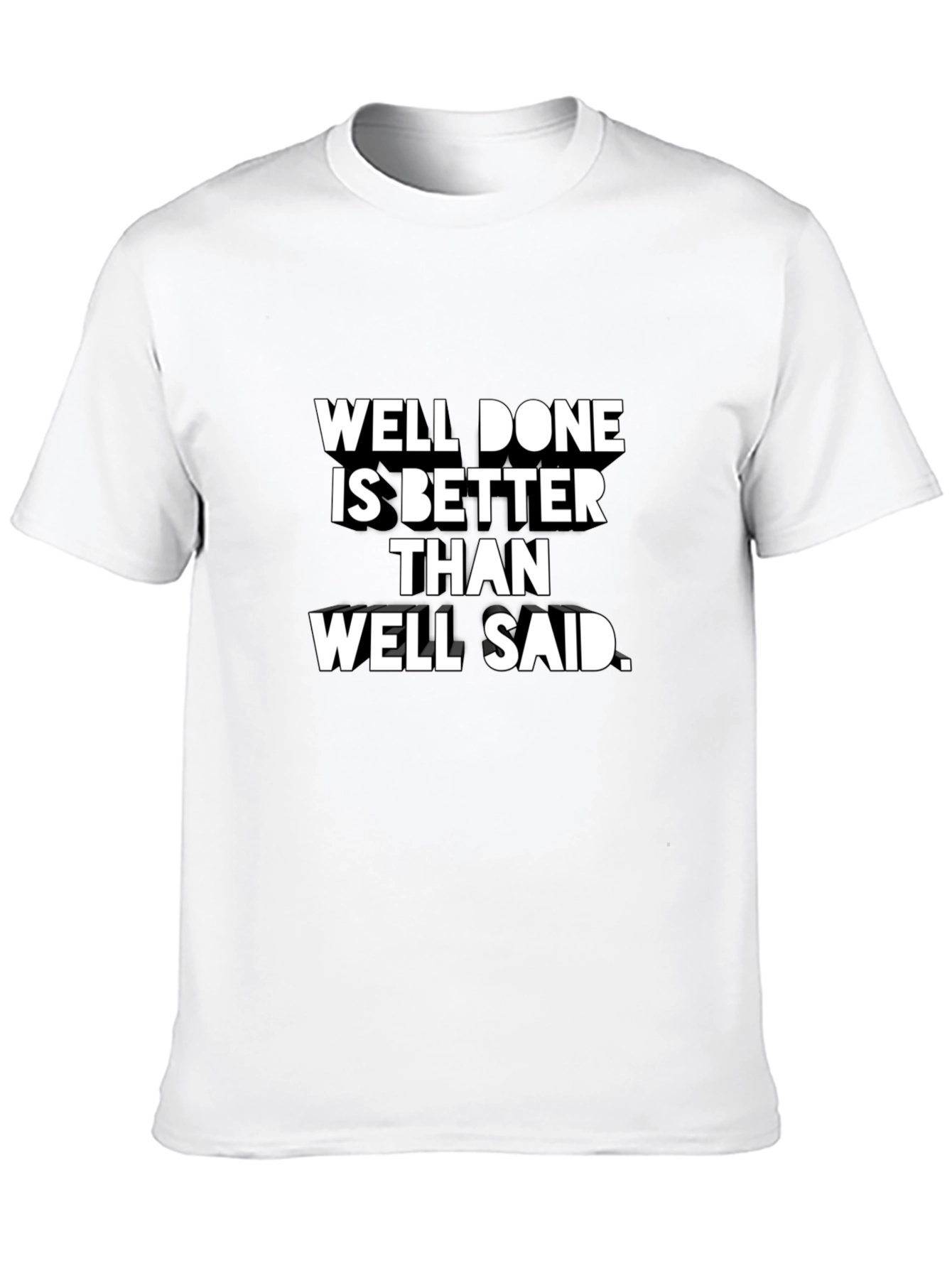 Well Done Is Better T-Shirt