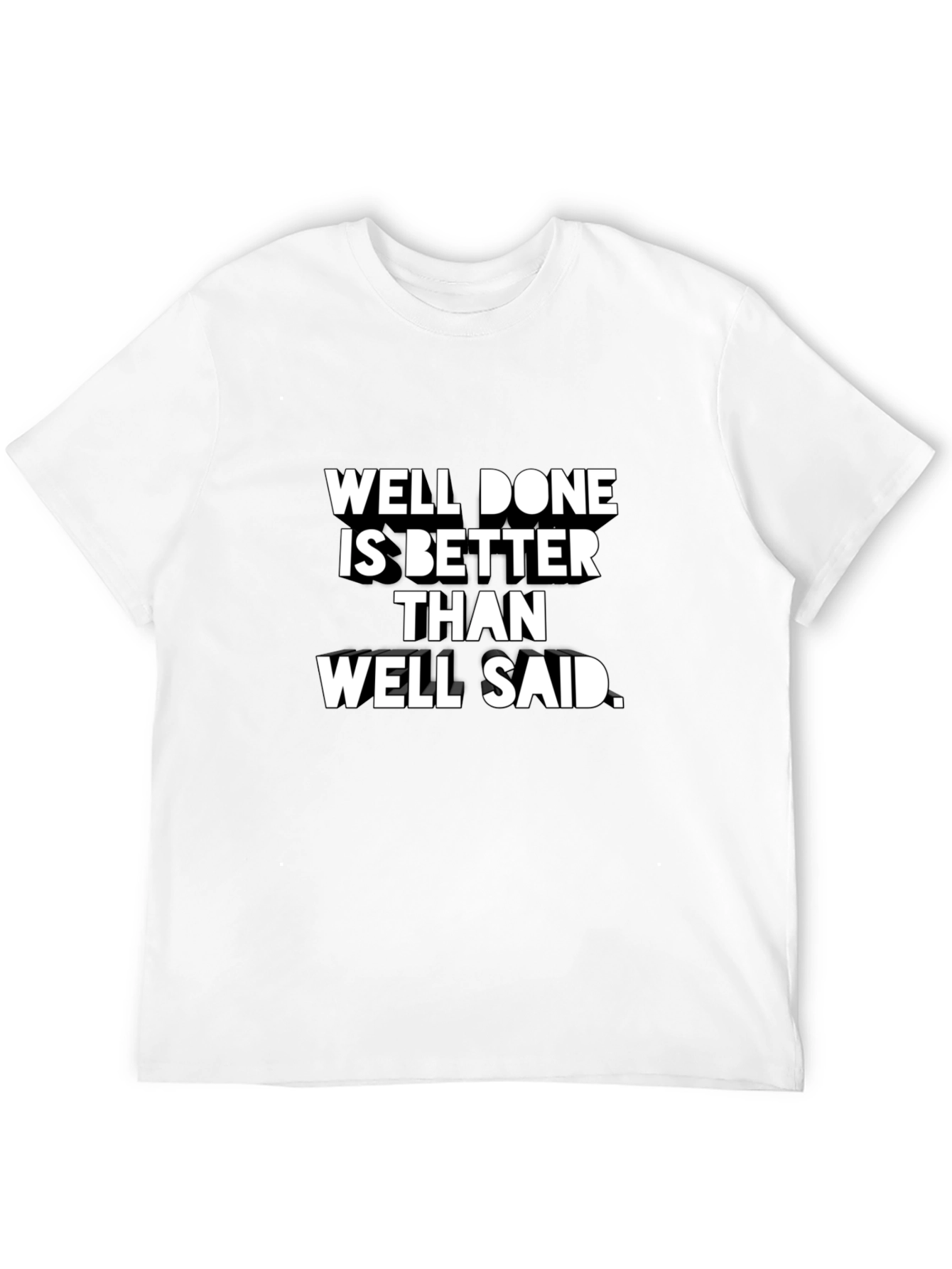 Well Done Is Better T-Shirt