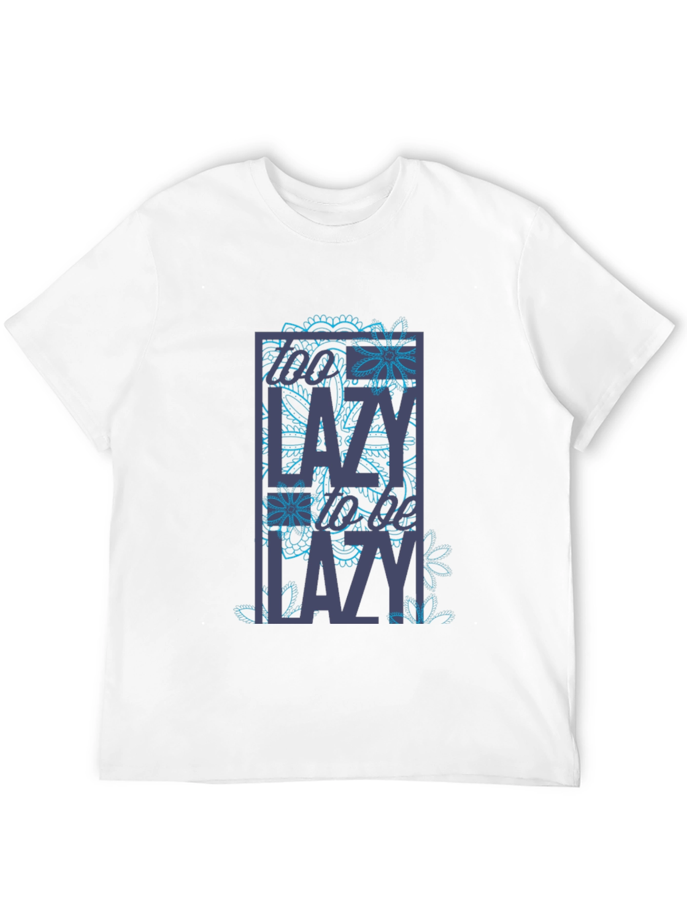Too Lazy T-Shirt - Novelty Graphic Tee