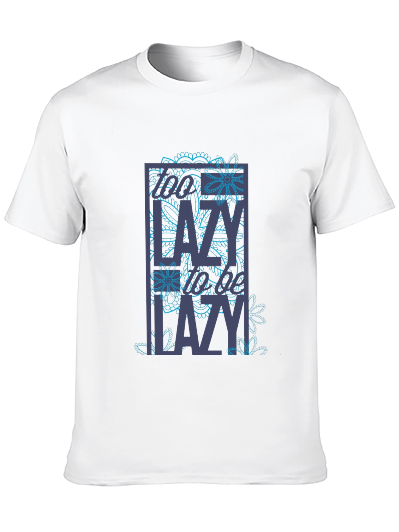 Too Lazy T-Shirt - Novelty Graphic Tee