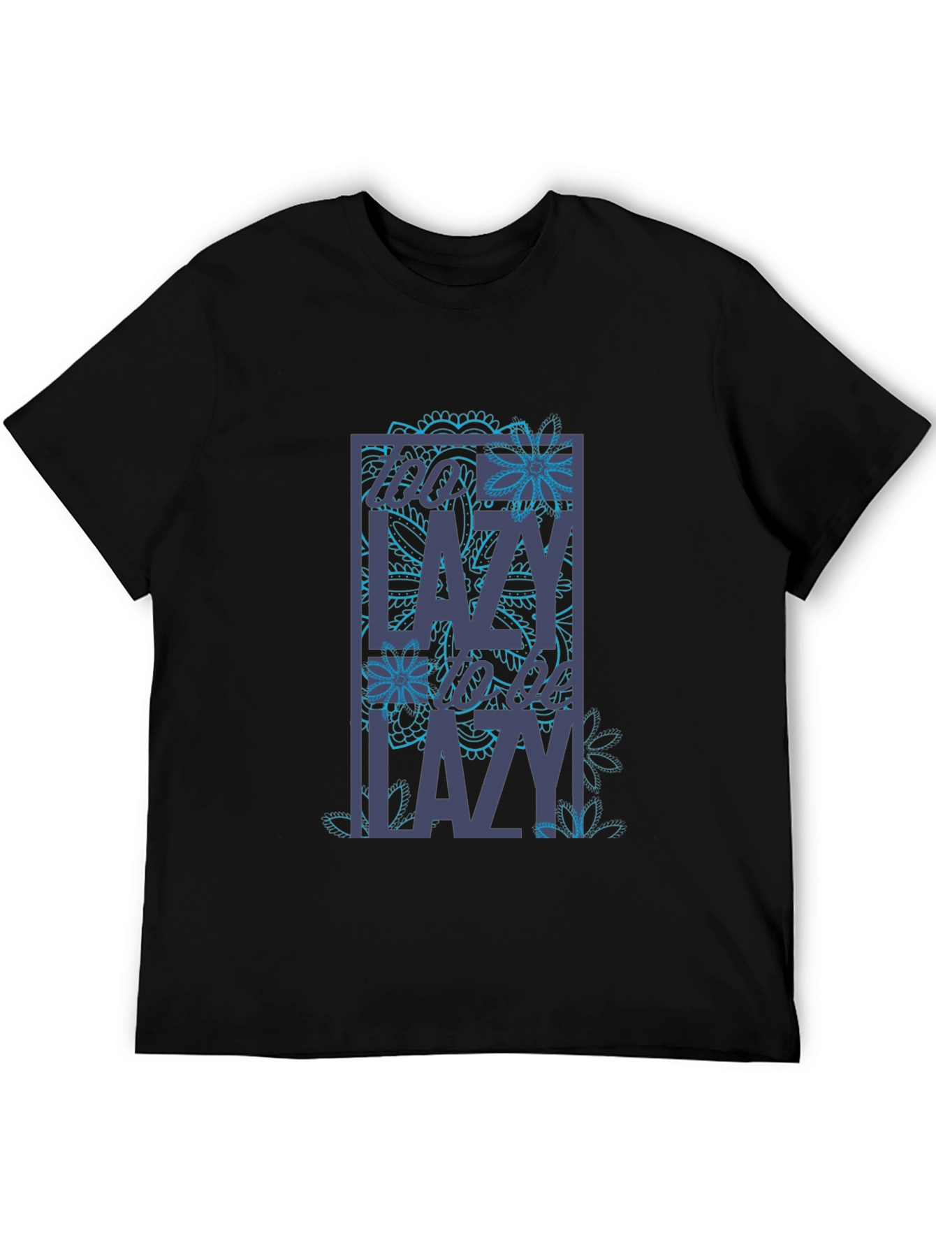 Too Lazy T-Shirt - Novelty Graphic Tee