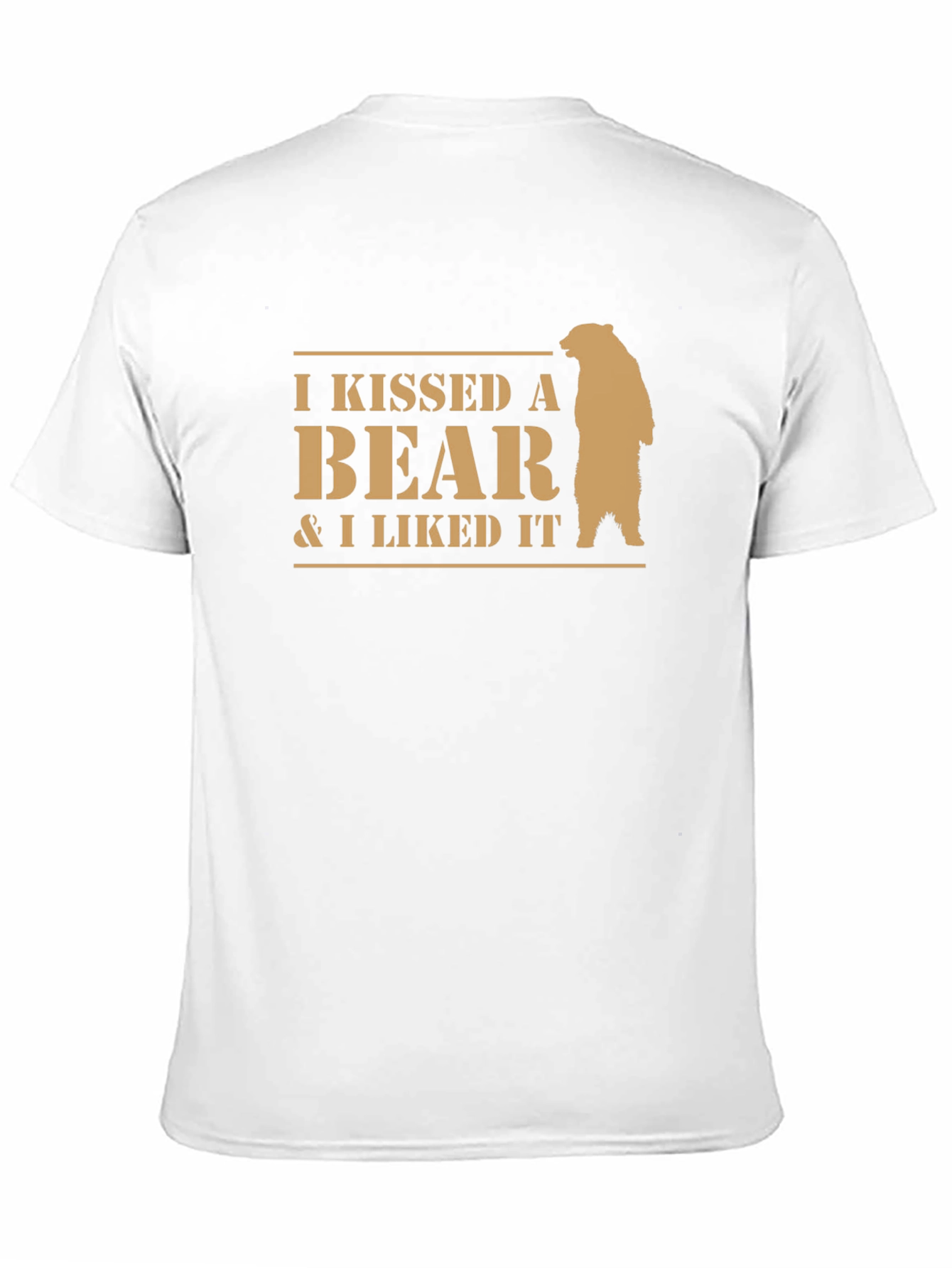 I Kissed a Bear T-Shirt - Funny Novelty Tee