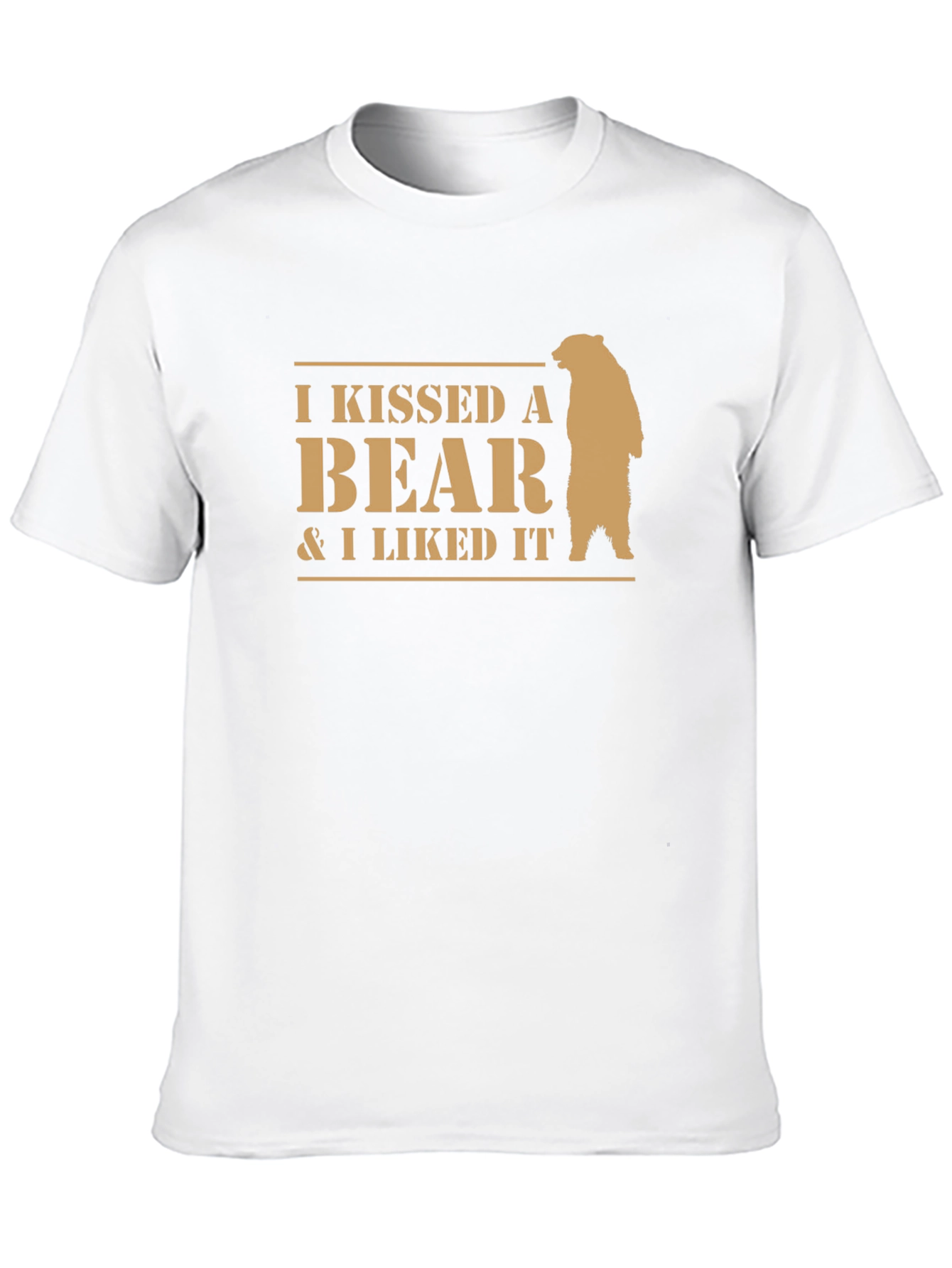 I Kissed a Bear T-Shirt - Funny Novelty Tee