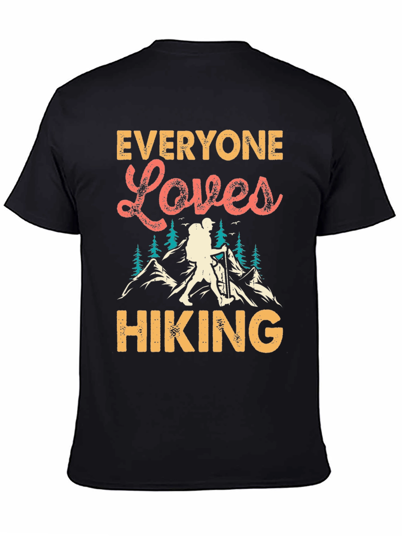 Everyone Loves Hiking T-Shirt - Mountain Adventure Tee
