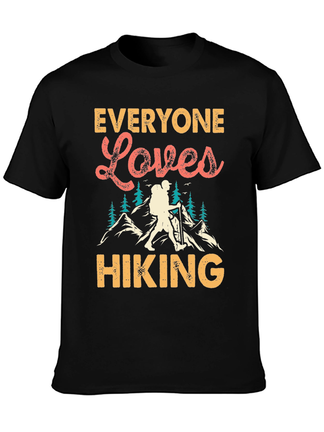 Everyone Loves Hiking T-Shirt - Mountain Adventure Tee