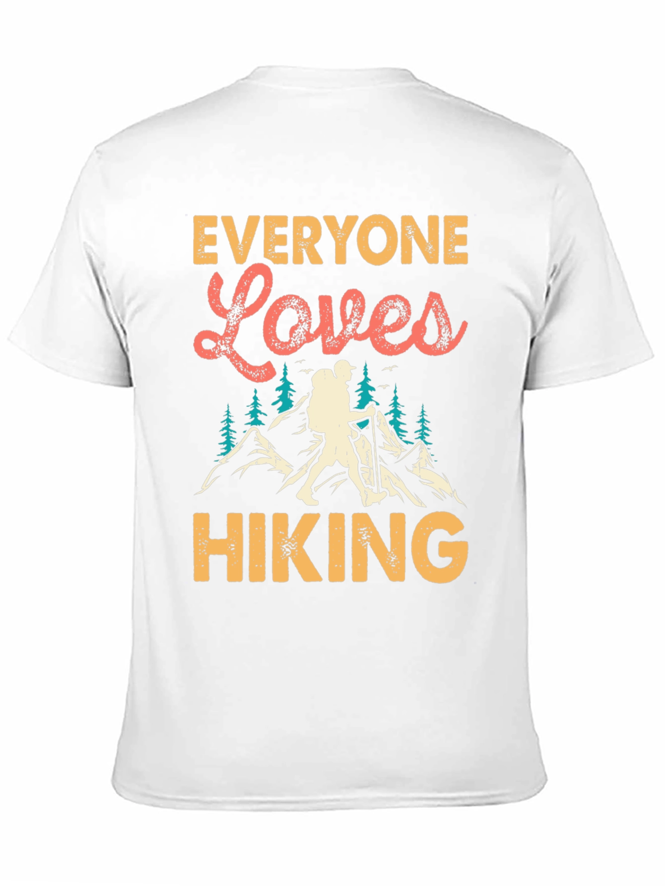 Everyone Loves Hiking T-Shirt - Mountain Adventure Tee