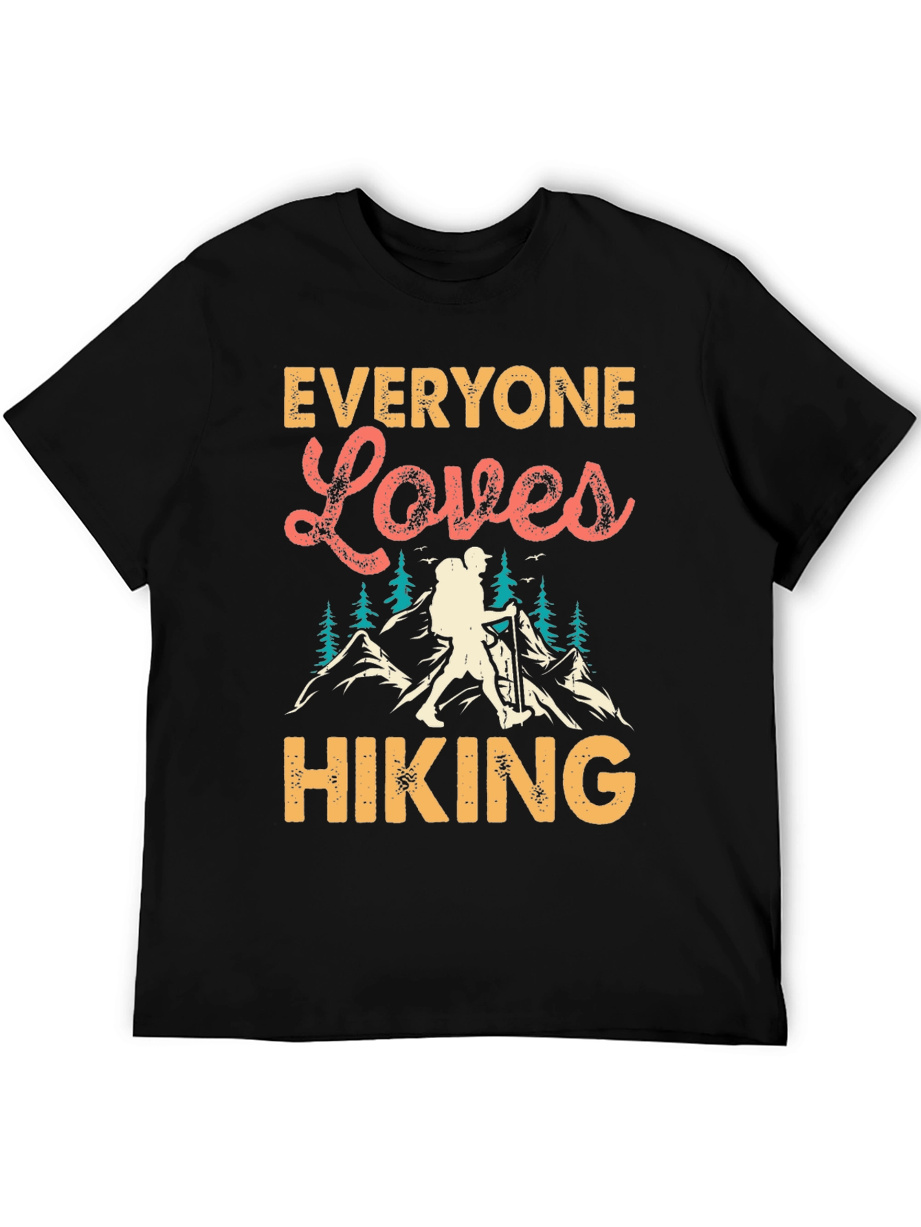 Everyone Loves Hiking T-Shirt - Mountain Adventure Tee