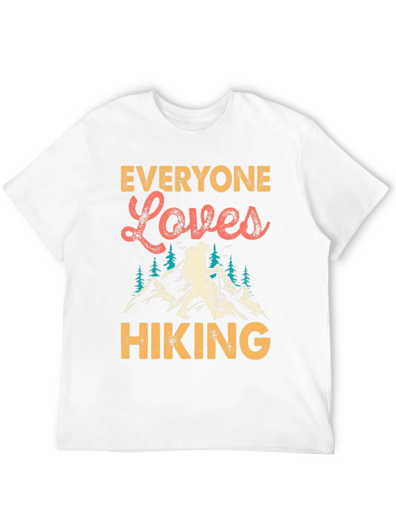 Everyone Loves Hiking T-Shirt - Mountain Adventure Tee