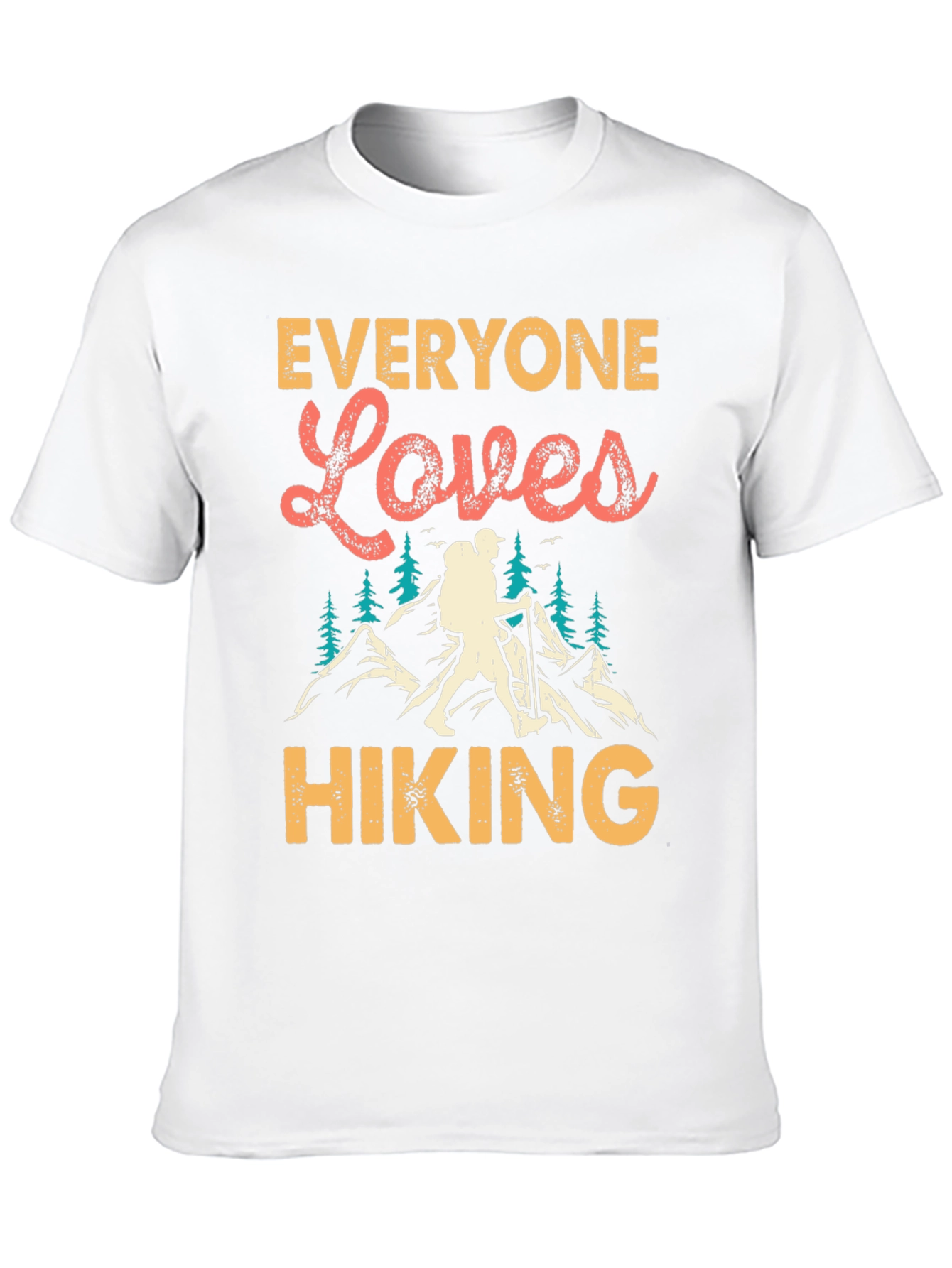 Everyone Loves Hiking T-Shirt - Mountain Adventure Tee