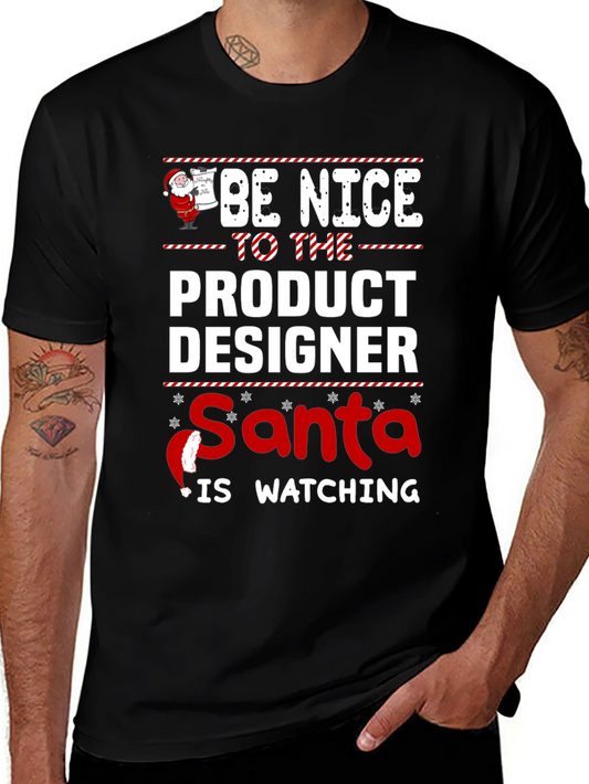 Be Nice To The Product Designer Santa Watching T-Shirt