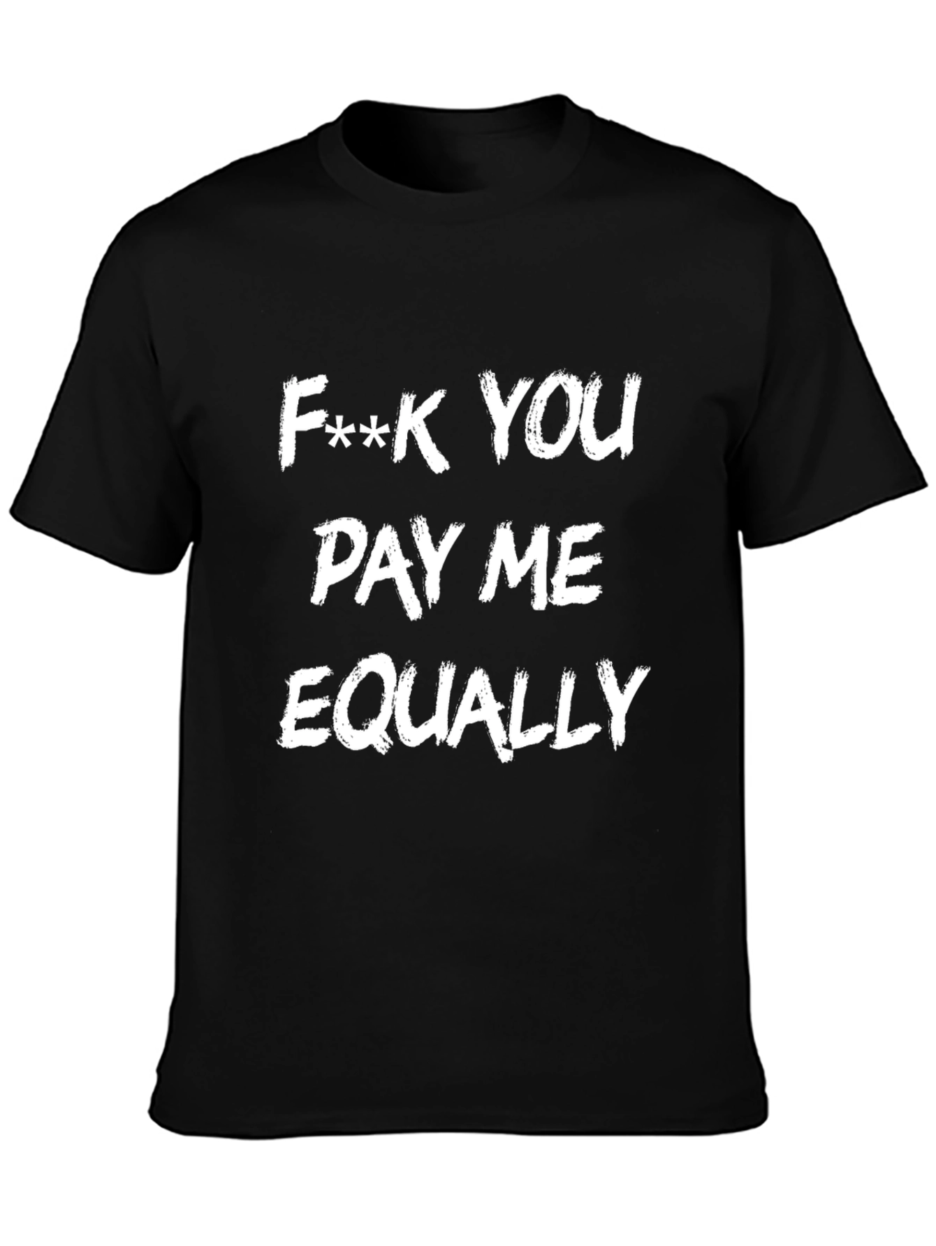 F**k You Pay Me Equally Tee