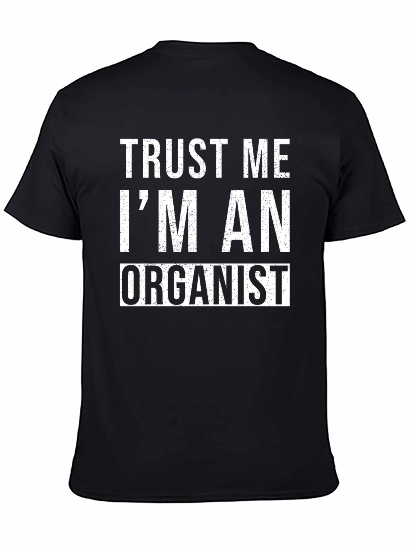 Trust Me Im An Organist Funny Musician T-Shirt