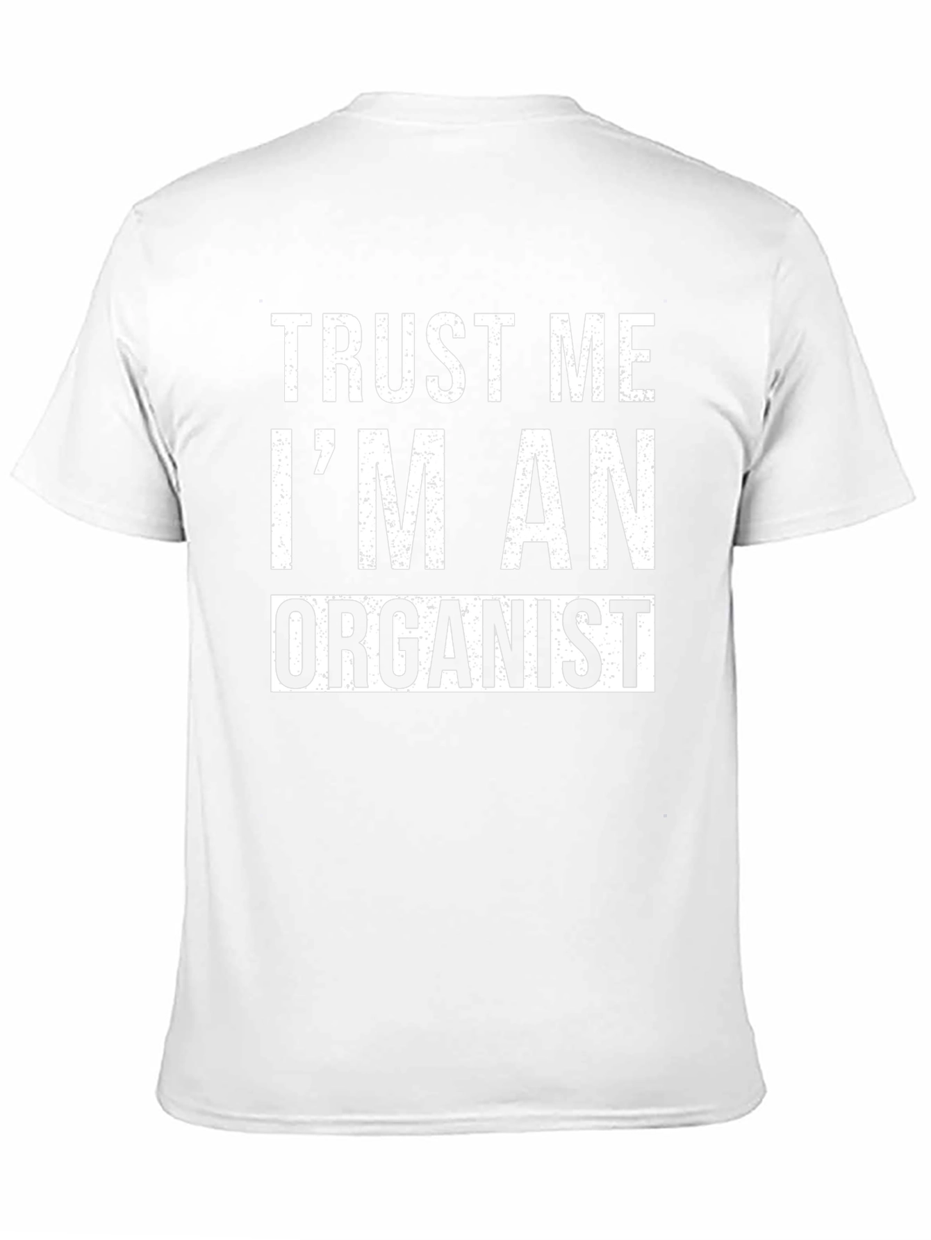 Trust Me Im An Organist Funny Musician T-Shirt