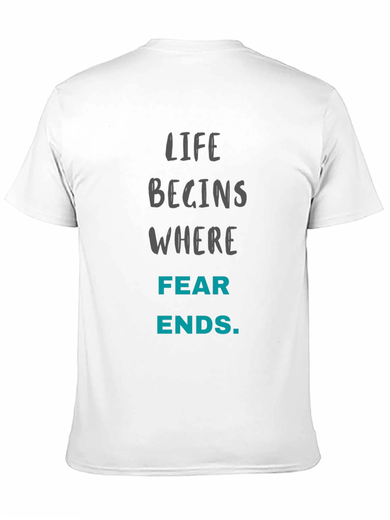 Motivational T-Shirt - Life Begins Where Fear Ends