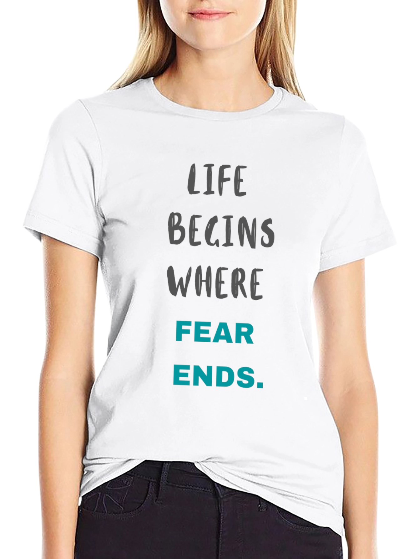 Motivational T-Shirt - Life Begins Where Fear Ends