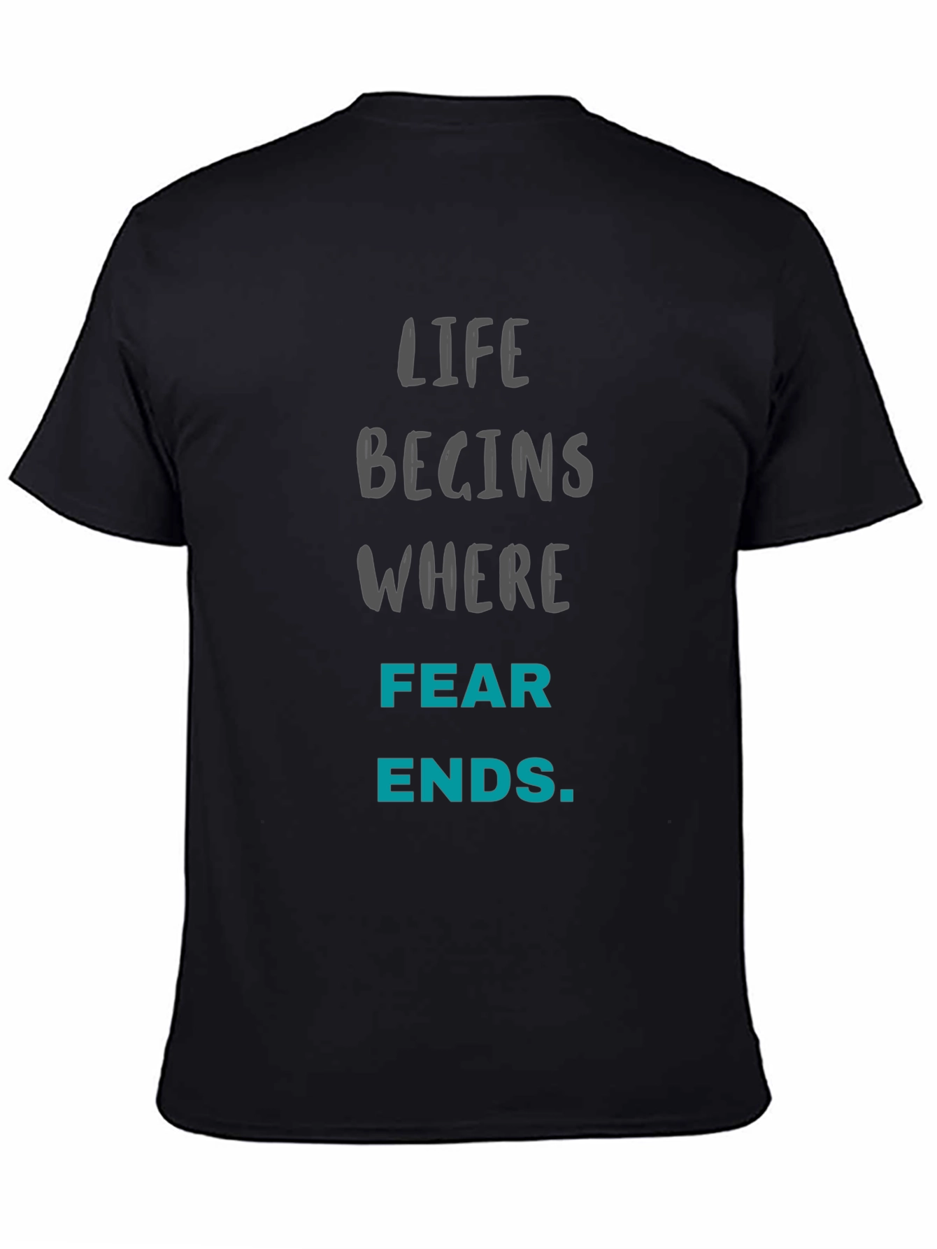 Motivational T-Shirt - Life Begins Where Fear Ends