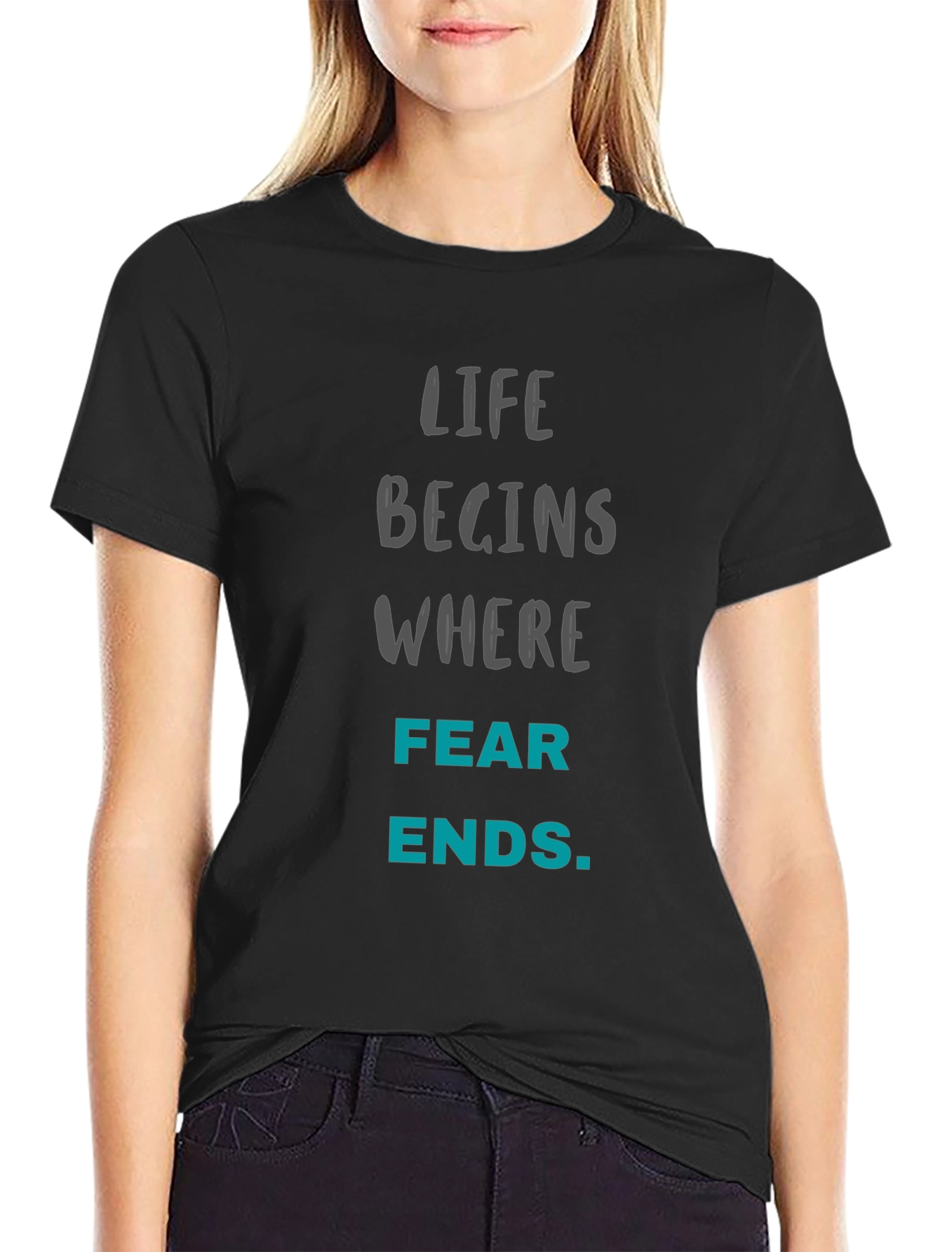 Motivational T-Shirt - Life Begins Where Fear Ends
