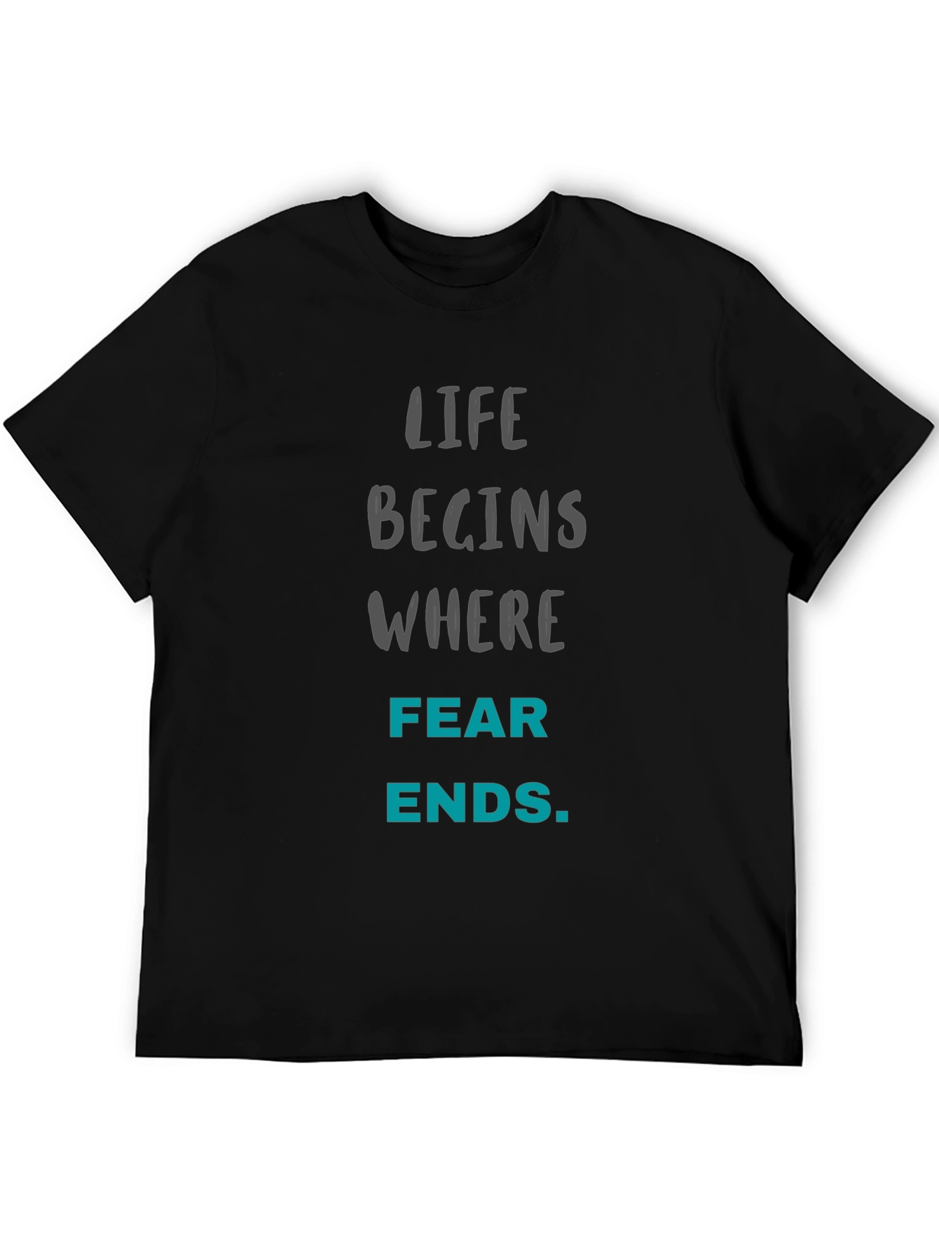 Motivational T-Shirt - Life Begins Where Fear Ends
