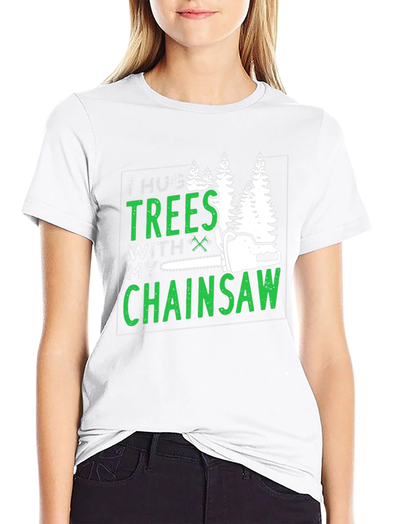 I Hug Trees With My Chainsaw Graphic Tee