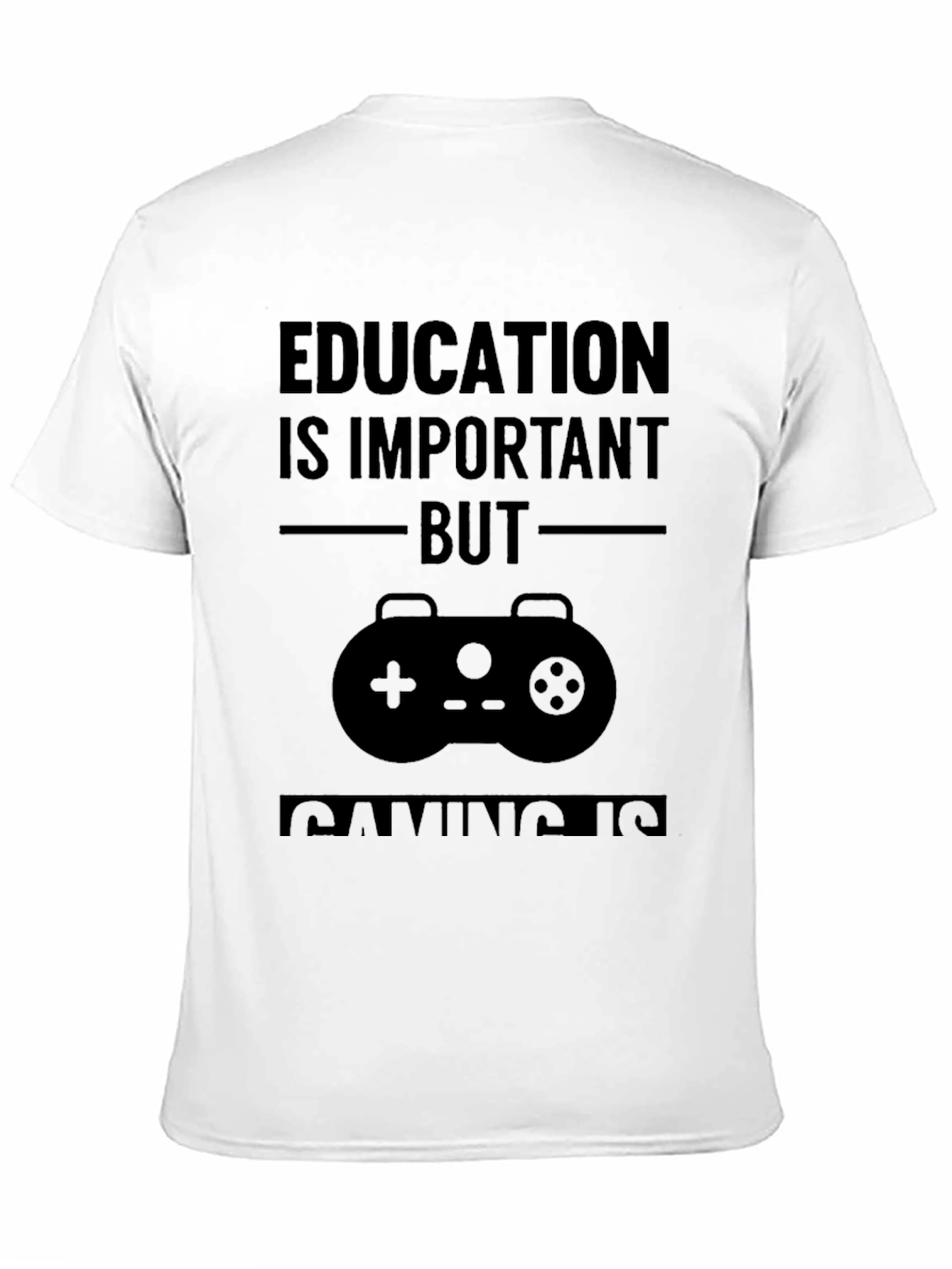 Education is Important But Gaming is T-Shirt