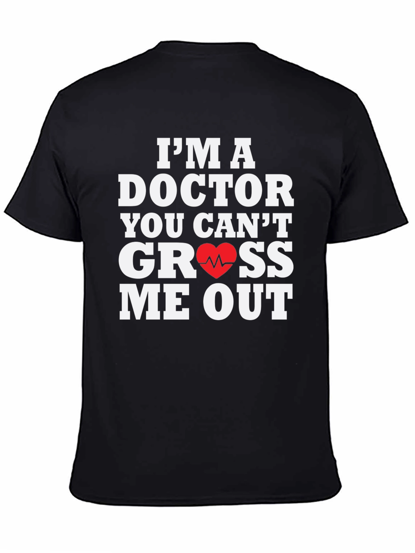 Doctor You Cant Gross Me Out T-Shirt