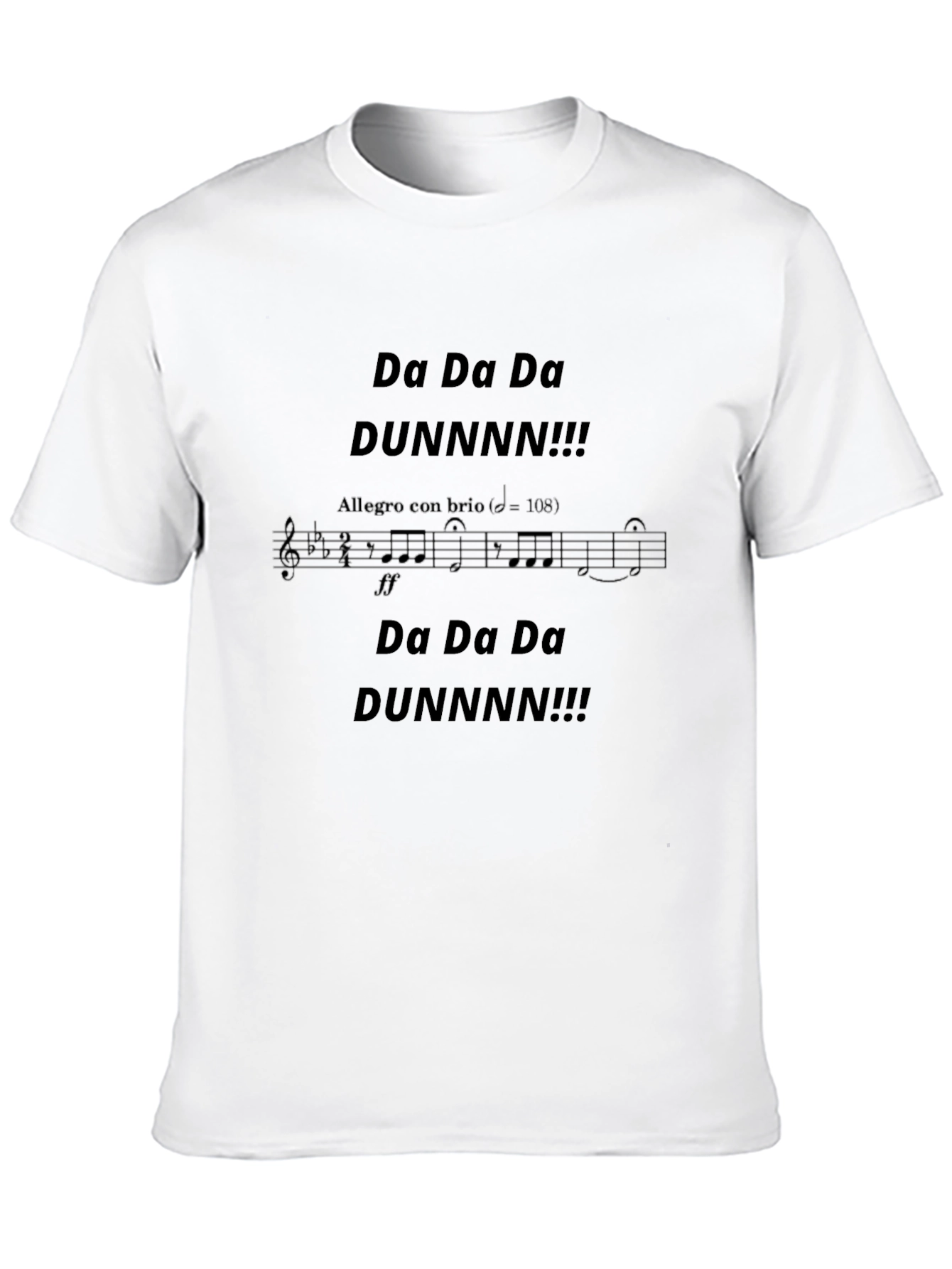 Da Da Da DUNNNN!!! Music T-Shirt