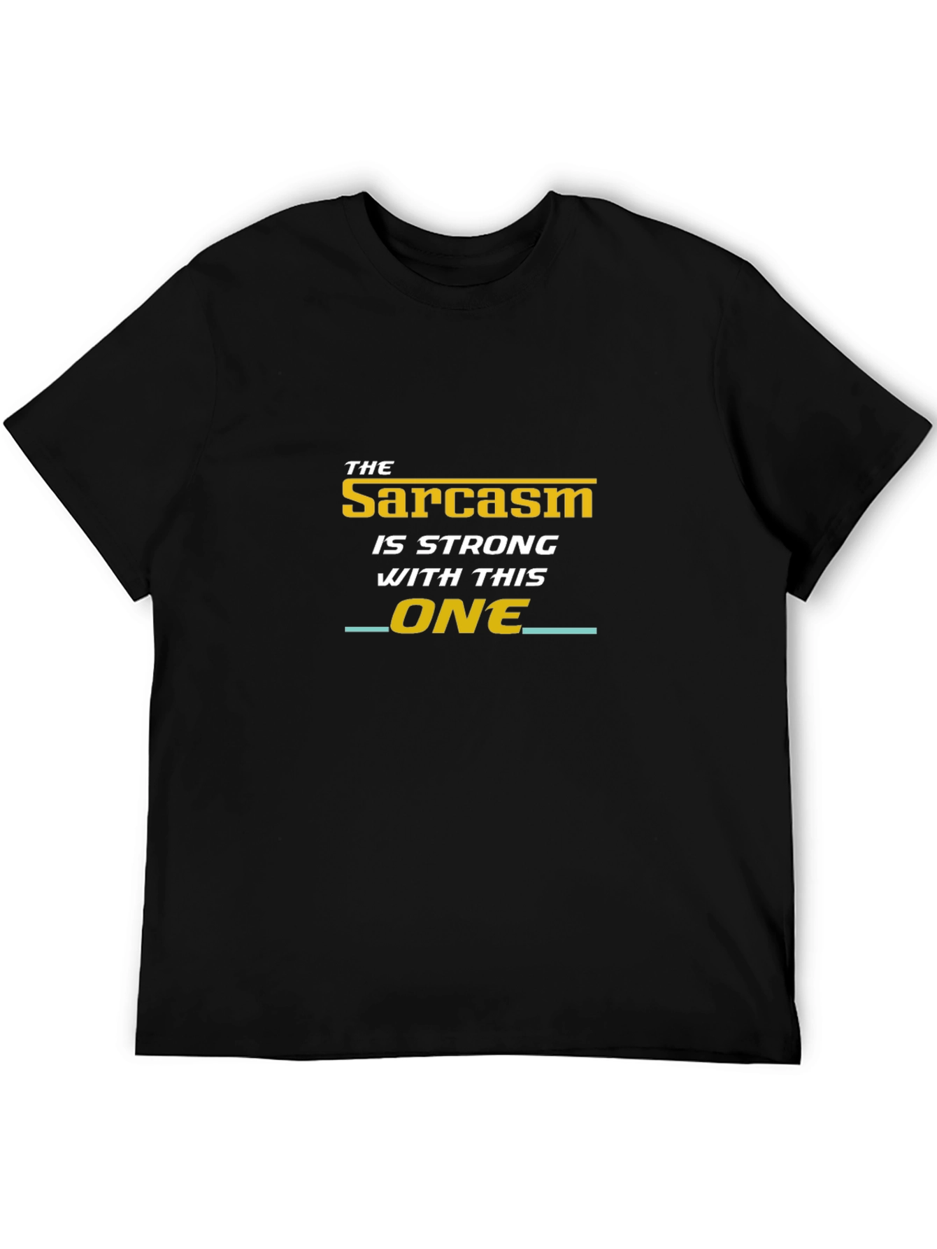 Sarcasm Strong T-Shirt - Funny Statement Tee