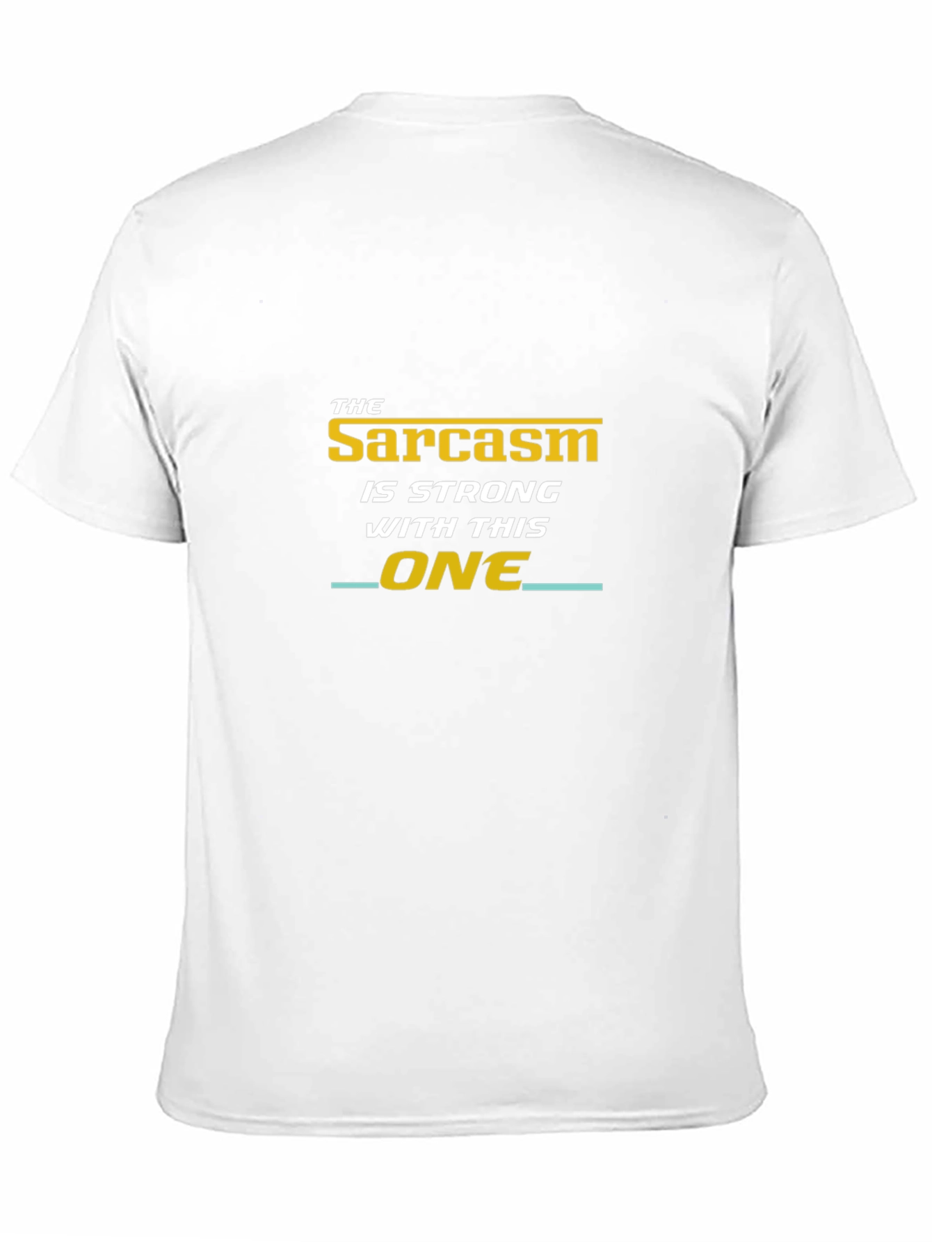 Sarcasm Strong T-Shirt - Funny Statement Tee