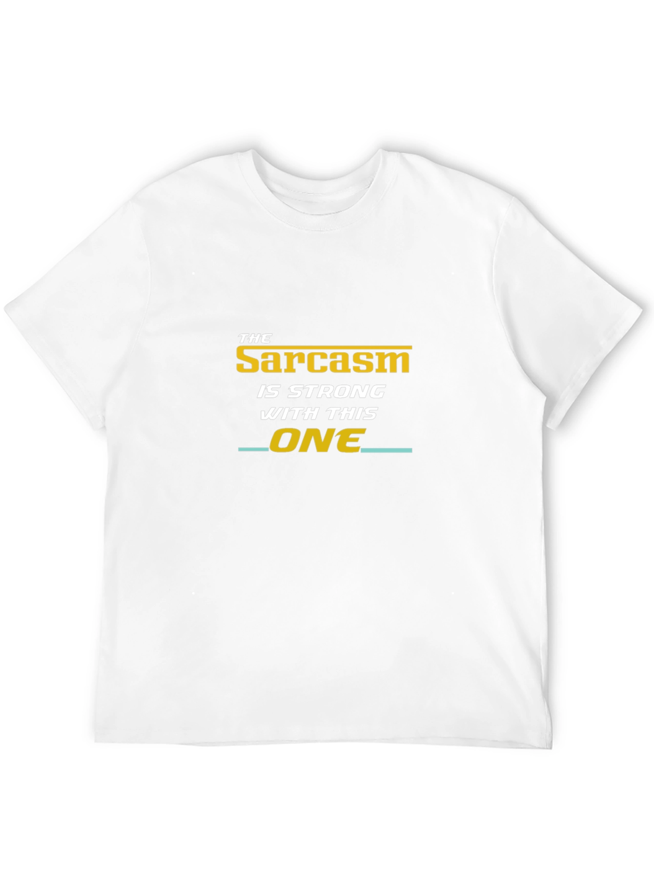 Sarcasm Strong T-Shirt - Funny Statement Tee