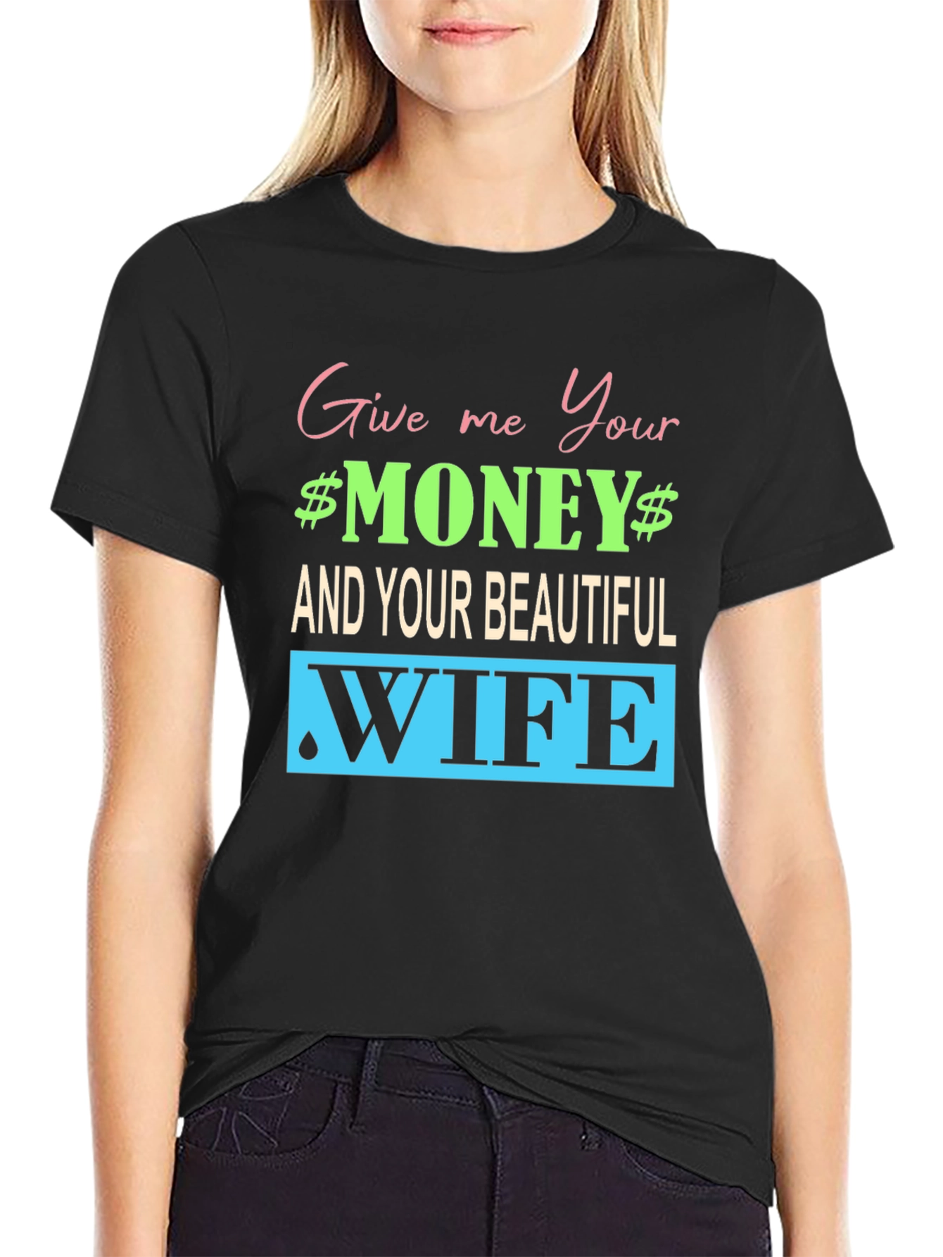 Funny Give me Your Money Graphic Tee