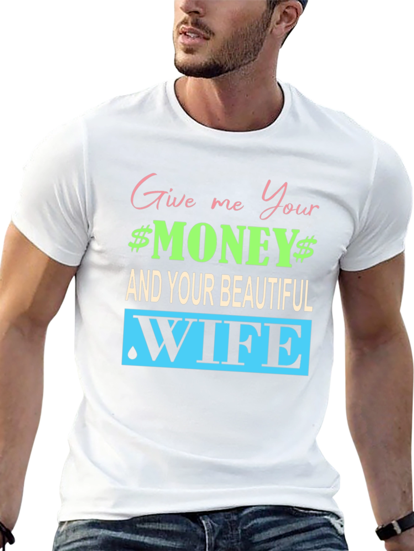 Funny Give me Your Money Graphic Tee