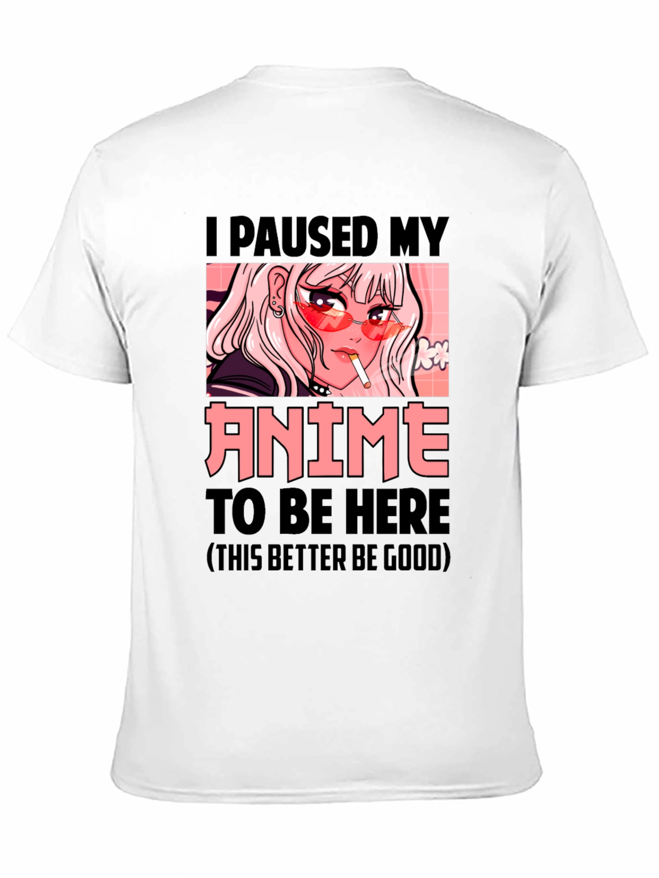 I Paused My Anime T-Shirt - Novelty Graphic Tee